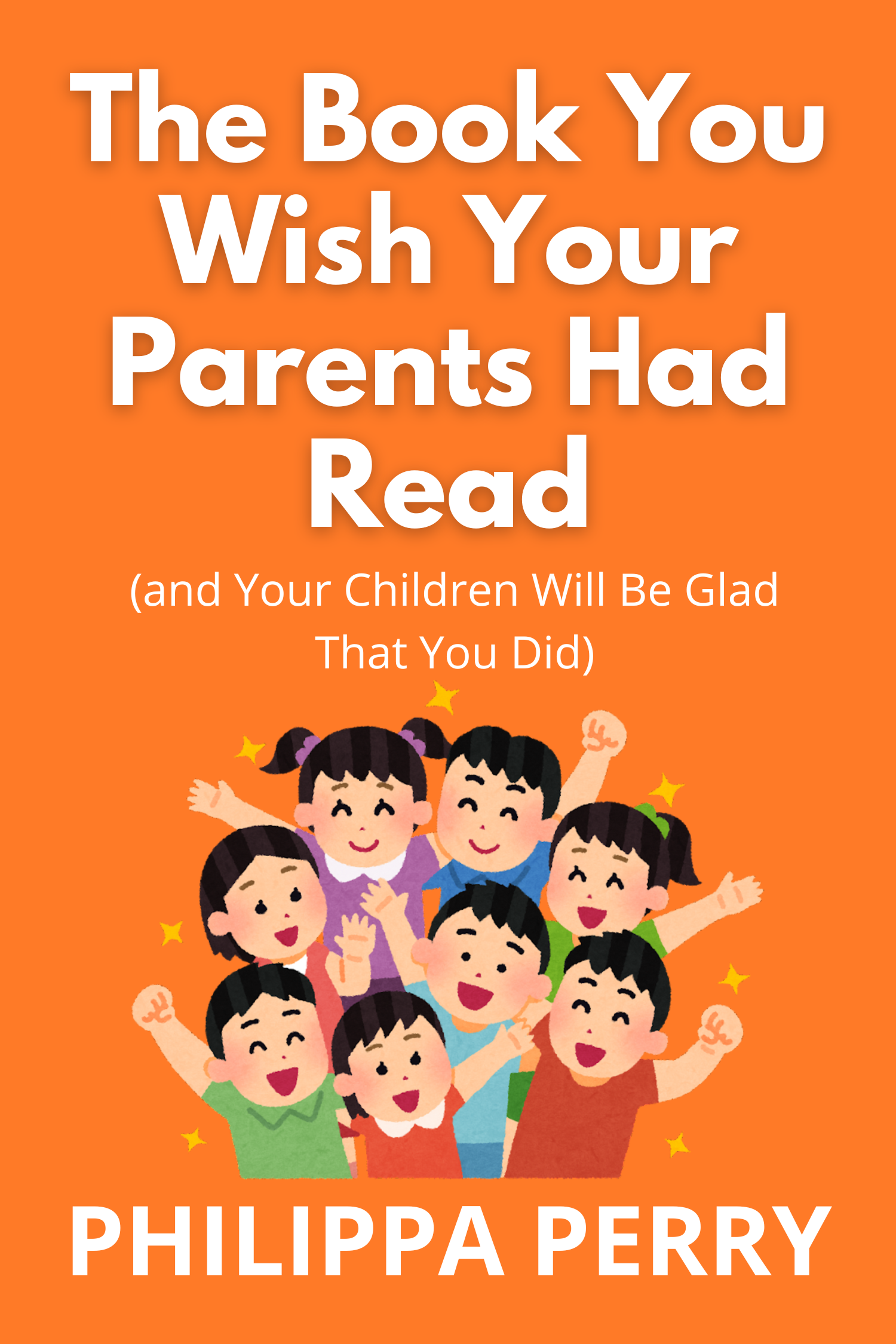 The Book You Wish Your Parents Had Read · Philippa Perry