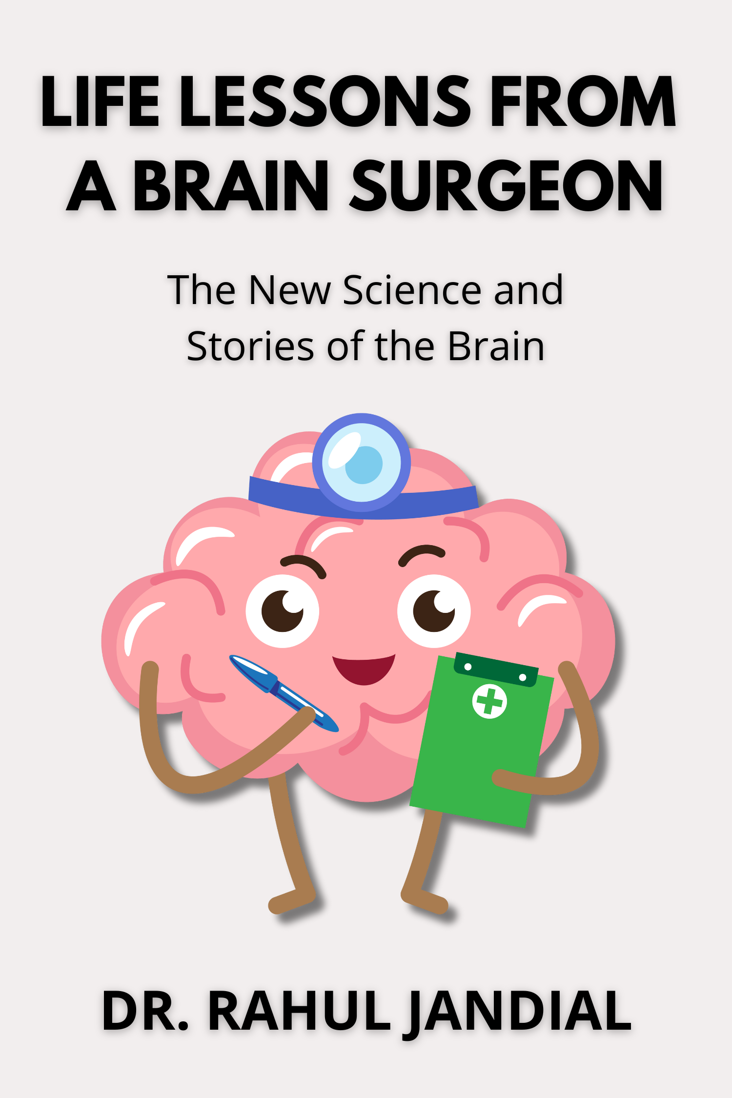 Life Lessons from a Brain Surgeon · Rahul Jandial