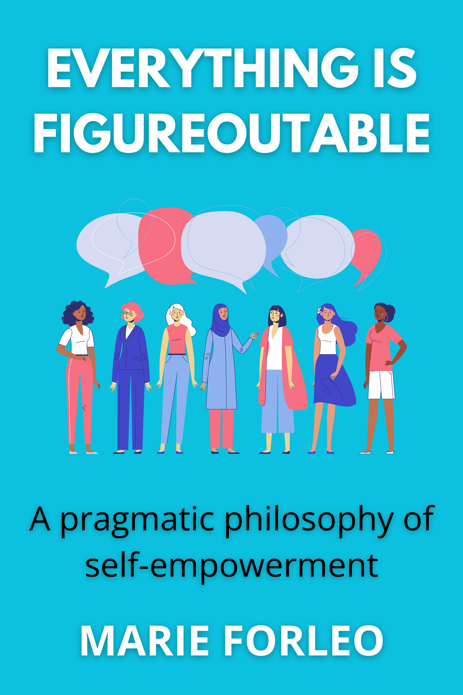 Everything is Figureoutable · Marie Forleo