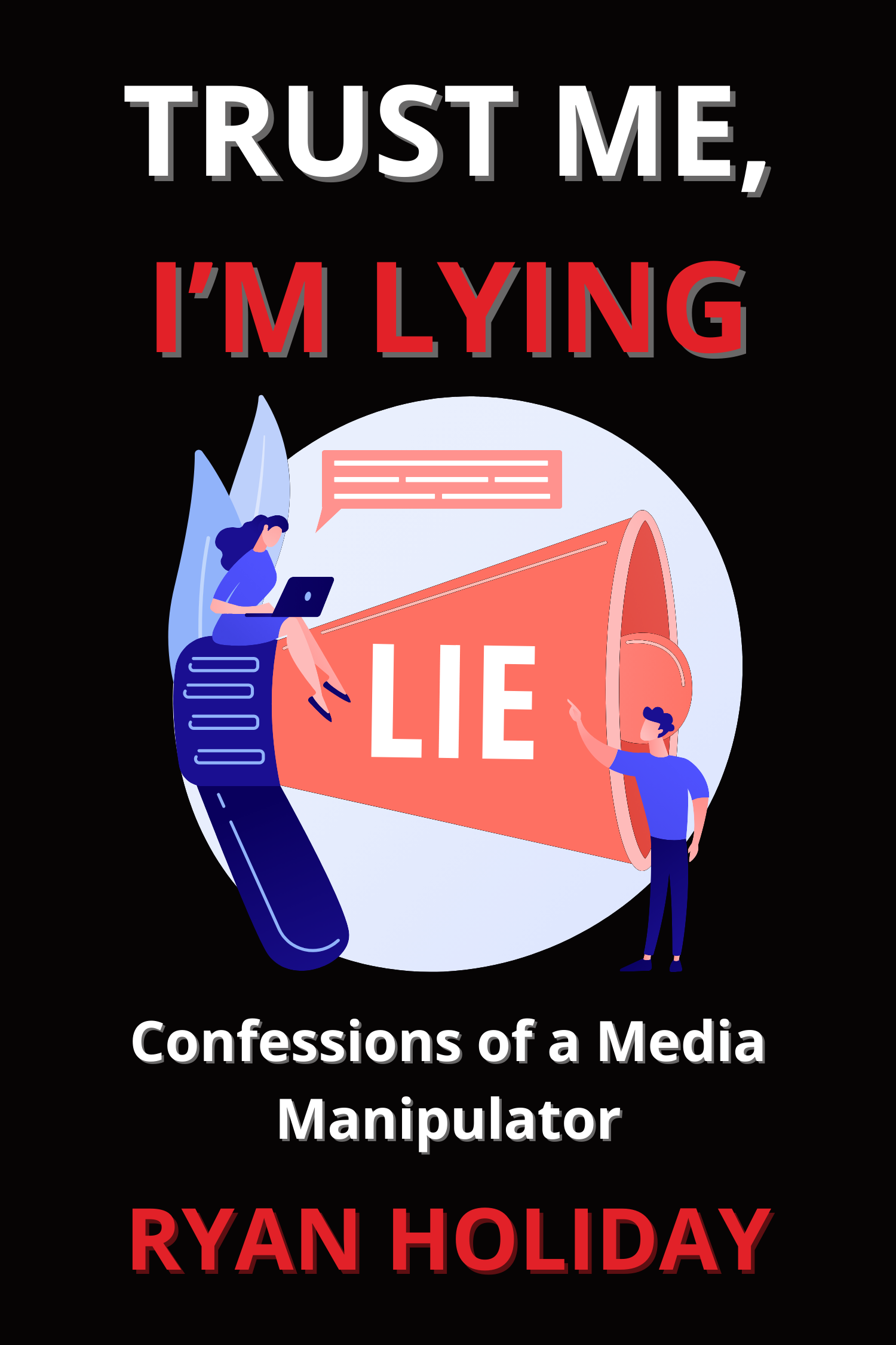 Trust Me, I’m Lying · Ryan Holiday