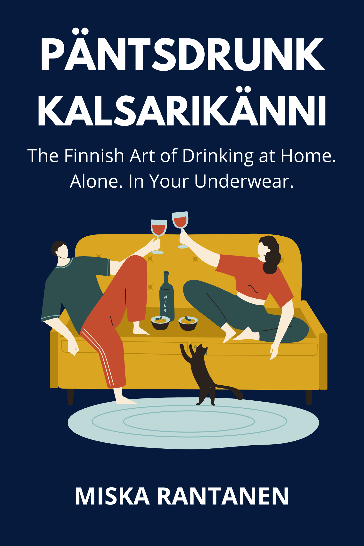 Päntsdrunk - Kalsarikänni · Miska Rantanen