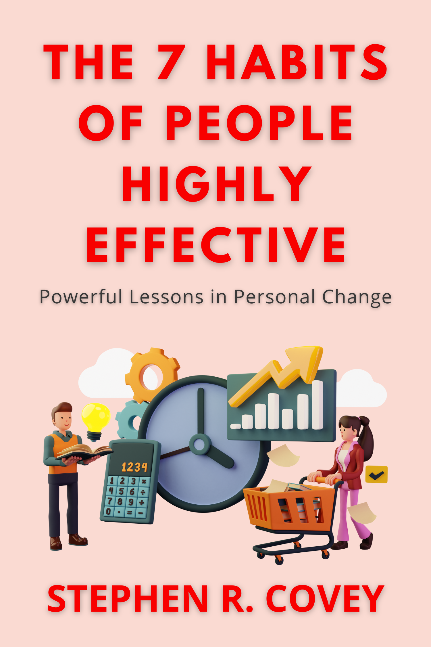 The 7 Habits of Highly Effective People · Stephen R. Covey