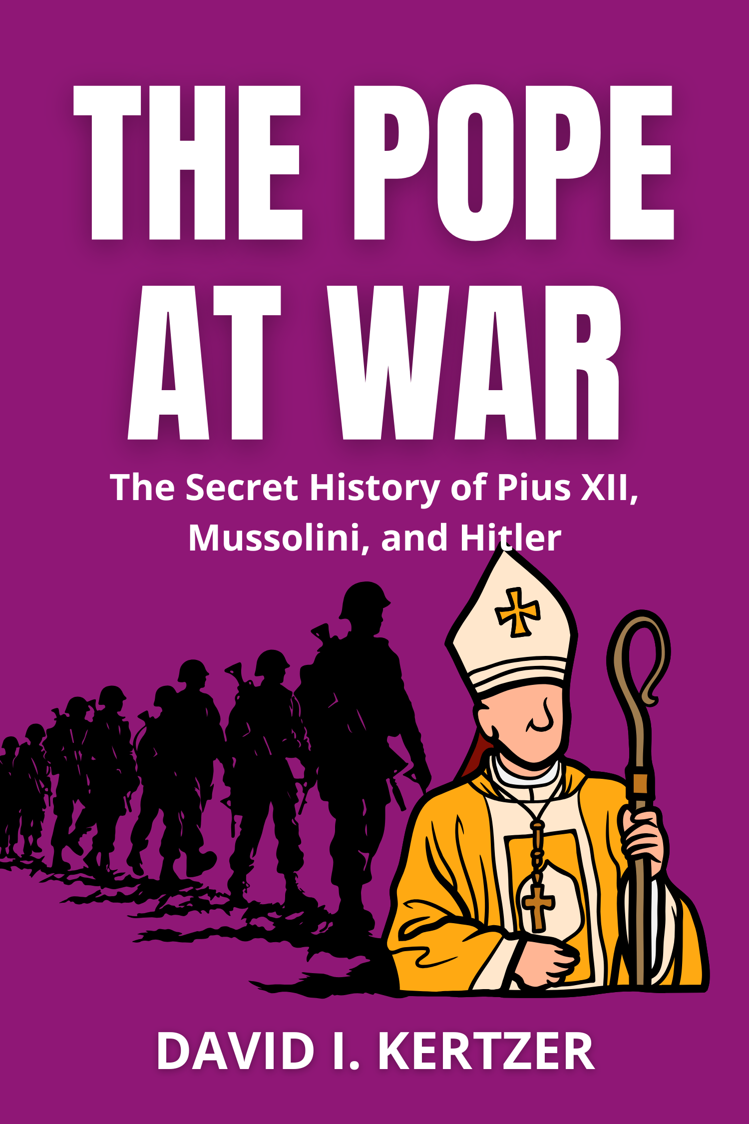 The Pope at War · David I. Kertzer