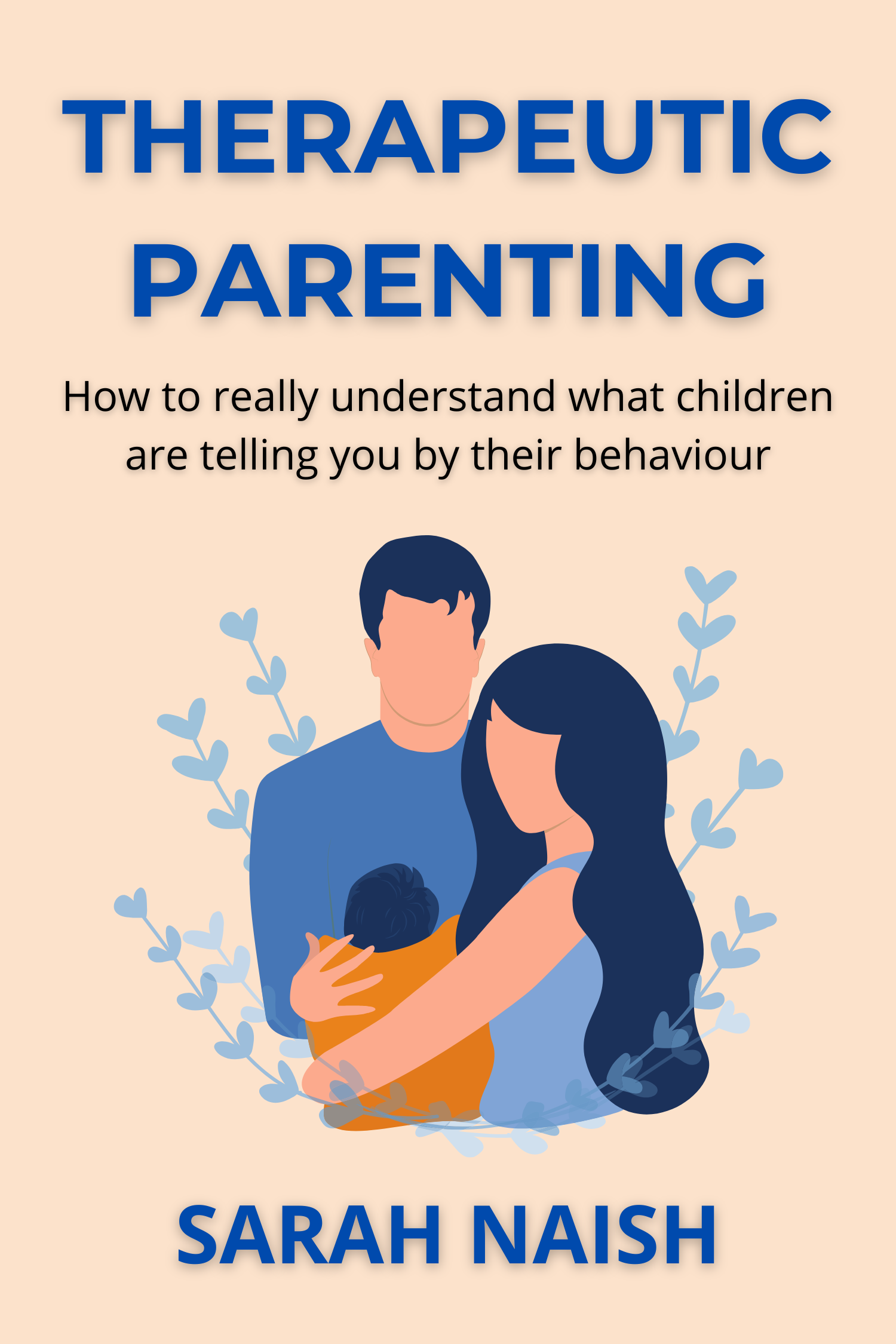 The A-Z of Therapeutic Parenting · Sarah Naish