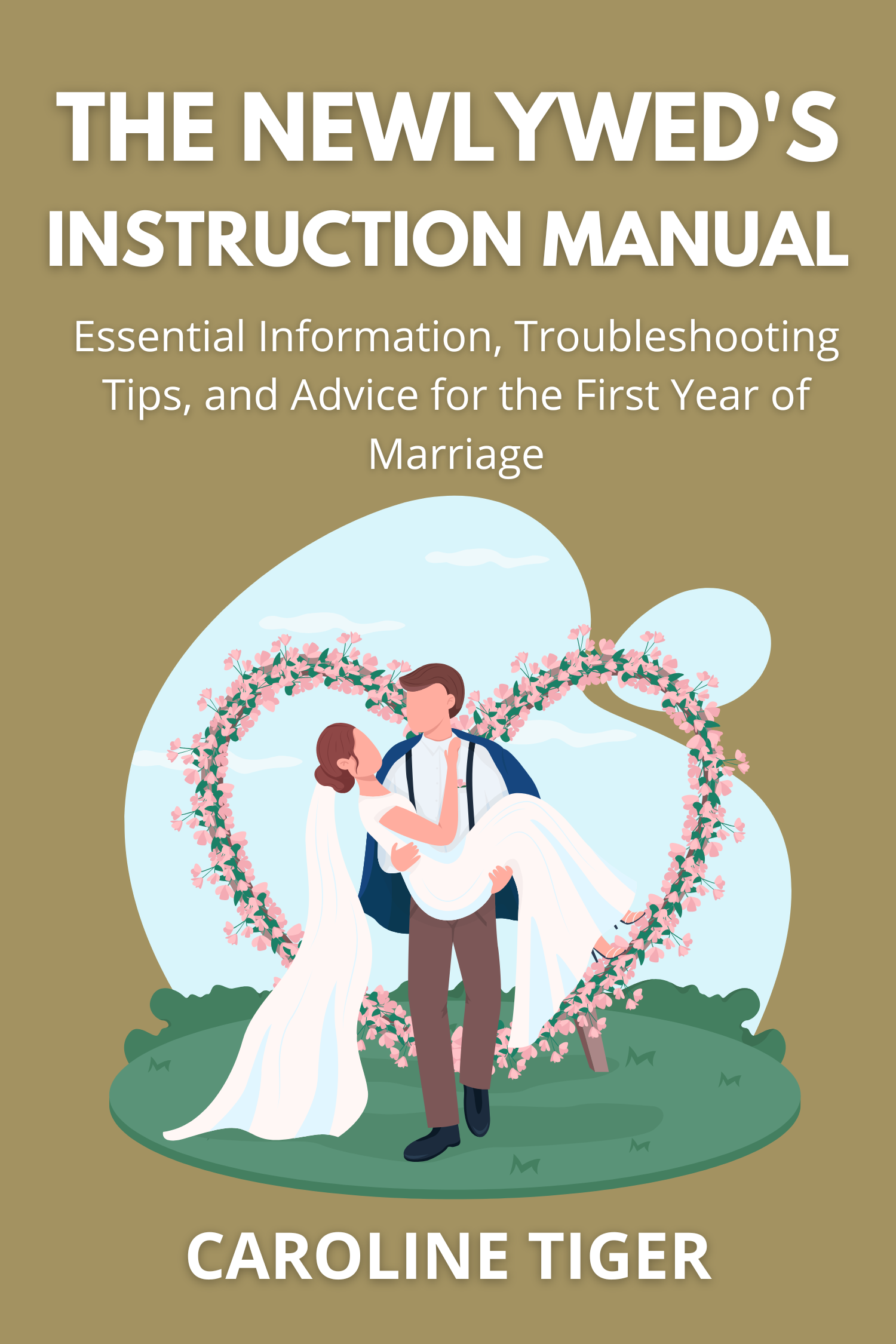 The Newlywed's Instruction Manual · Caroline Tiger