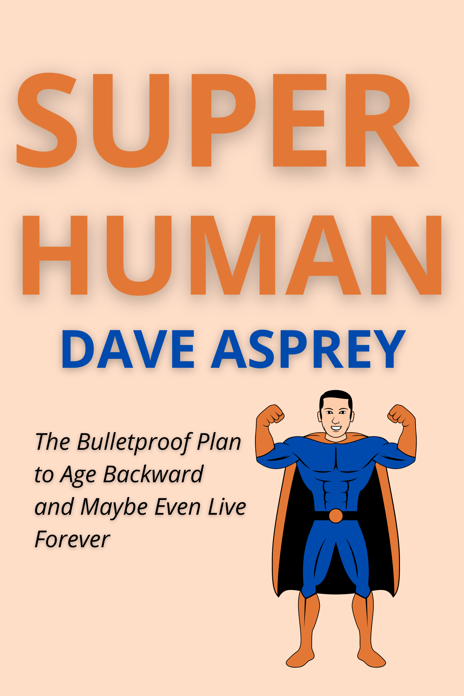 Super Human · Dave Asprey