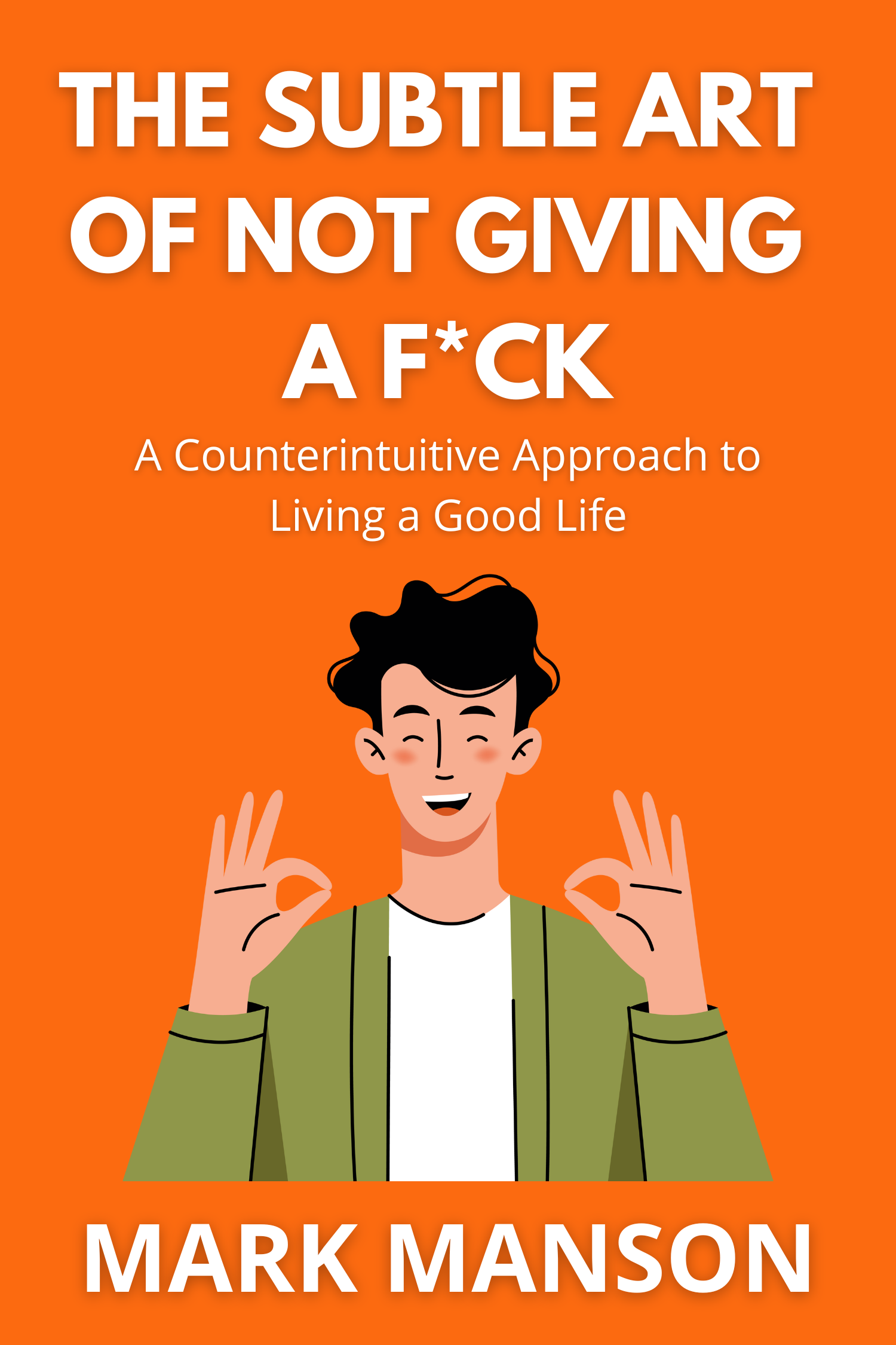The Subtle Art of Not Giving a F*ck · Mark Manson