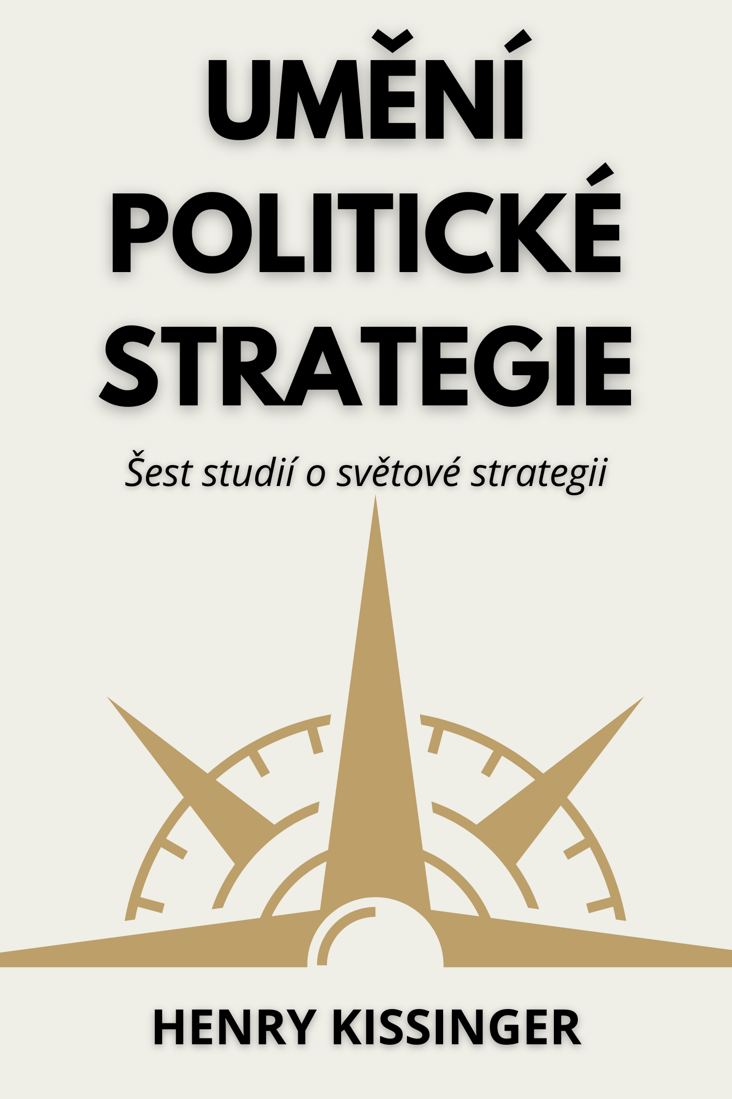 Umění politické strategie · Henry Kissinger