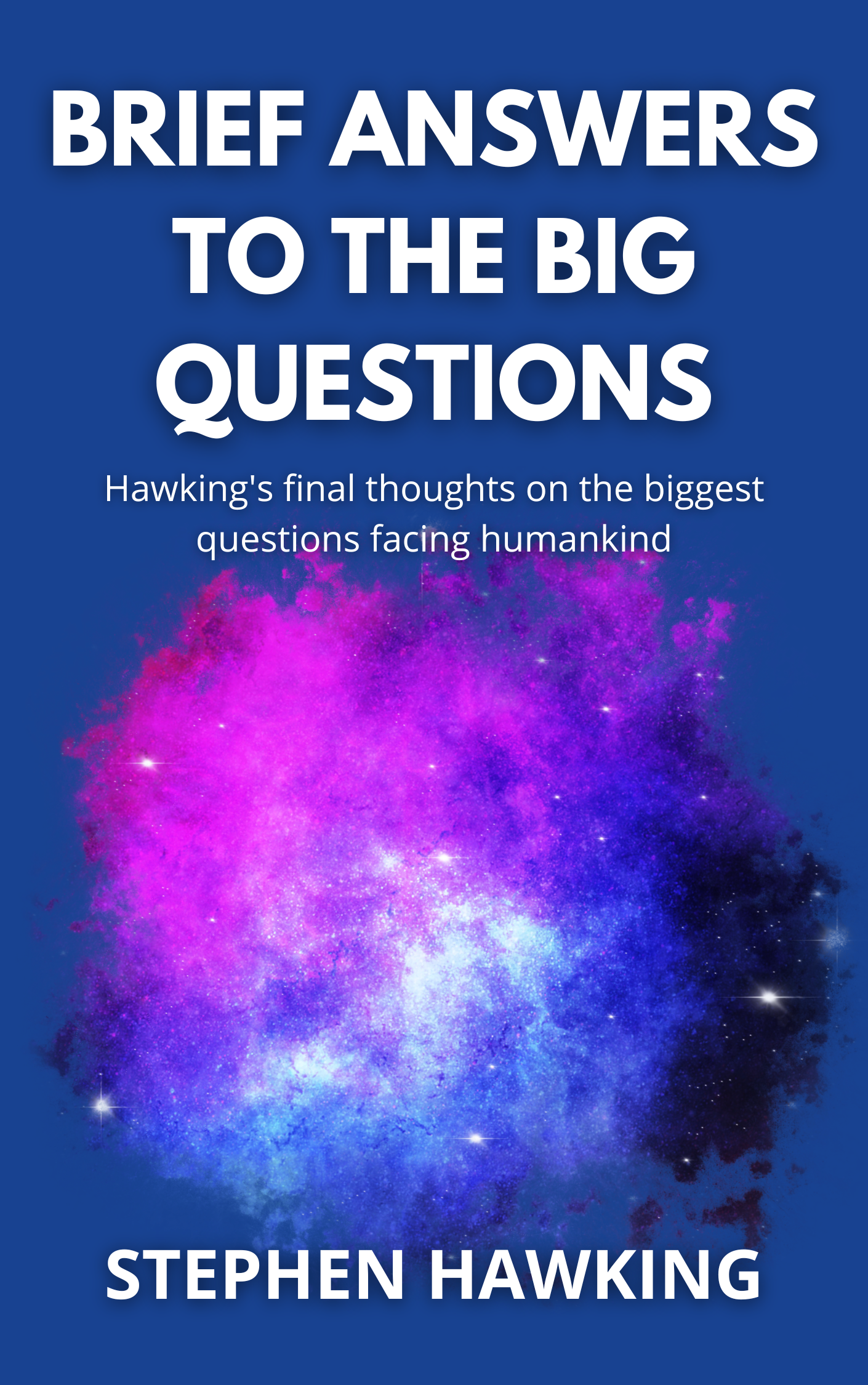 Brief Answers to the Big Questions · Stephen Hawking