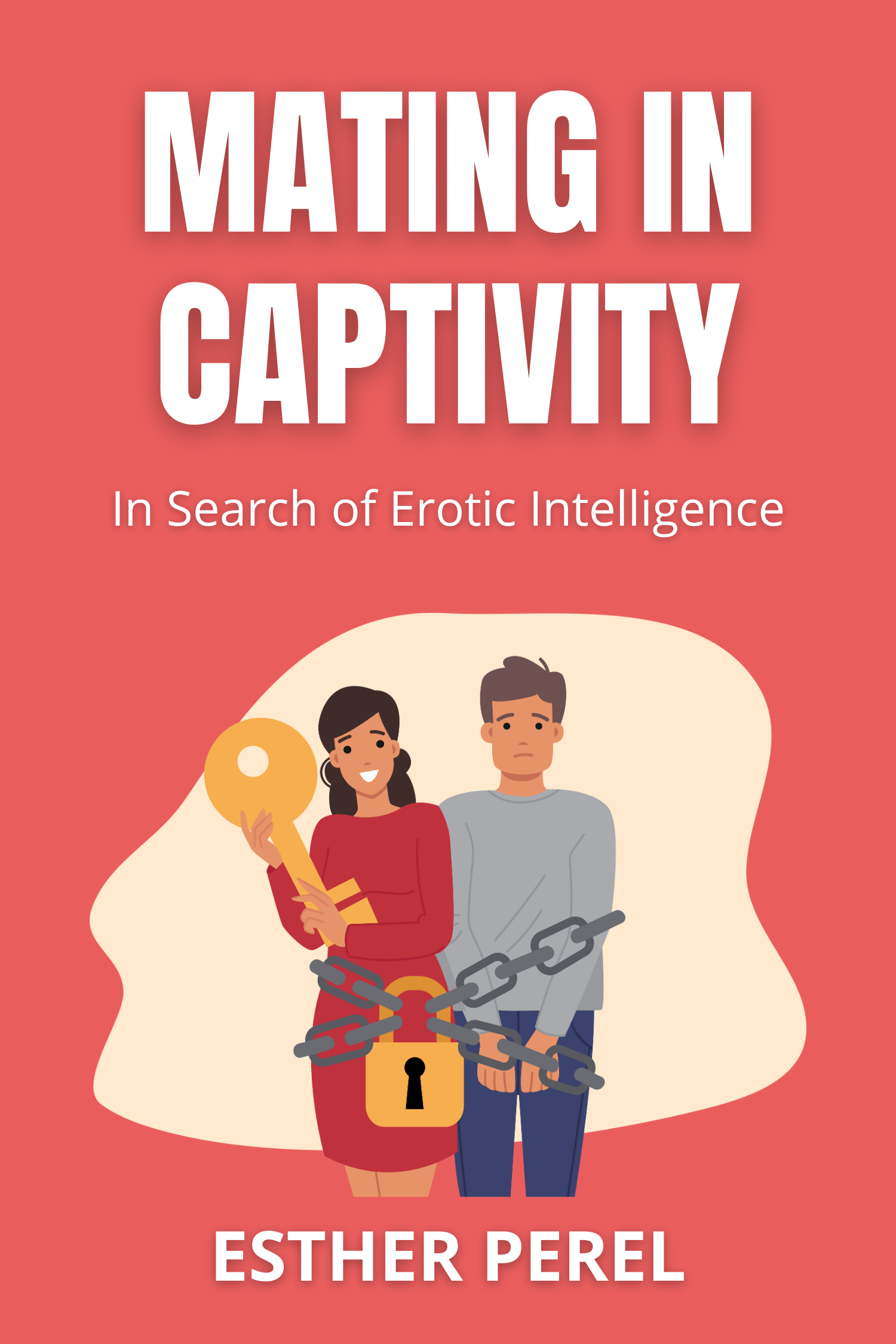 Mating in Captivity · Esther Perel