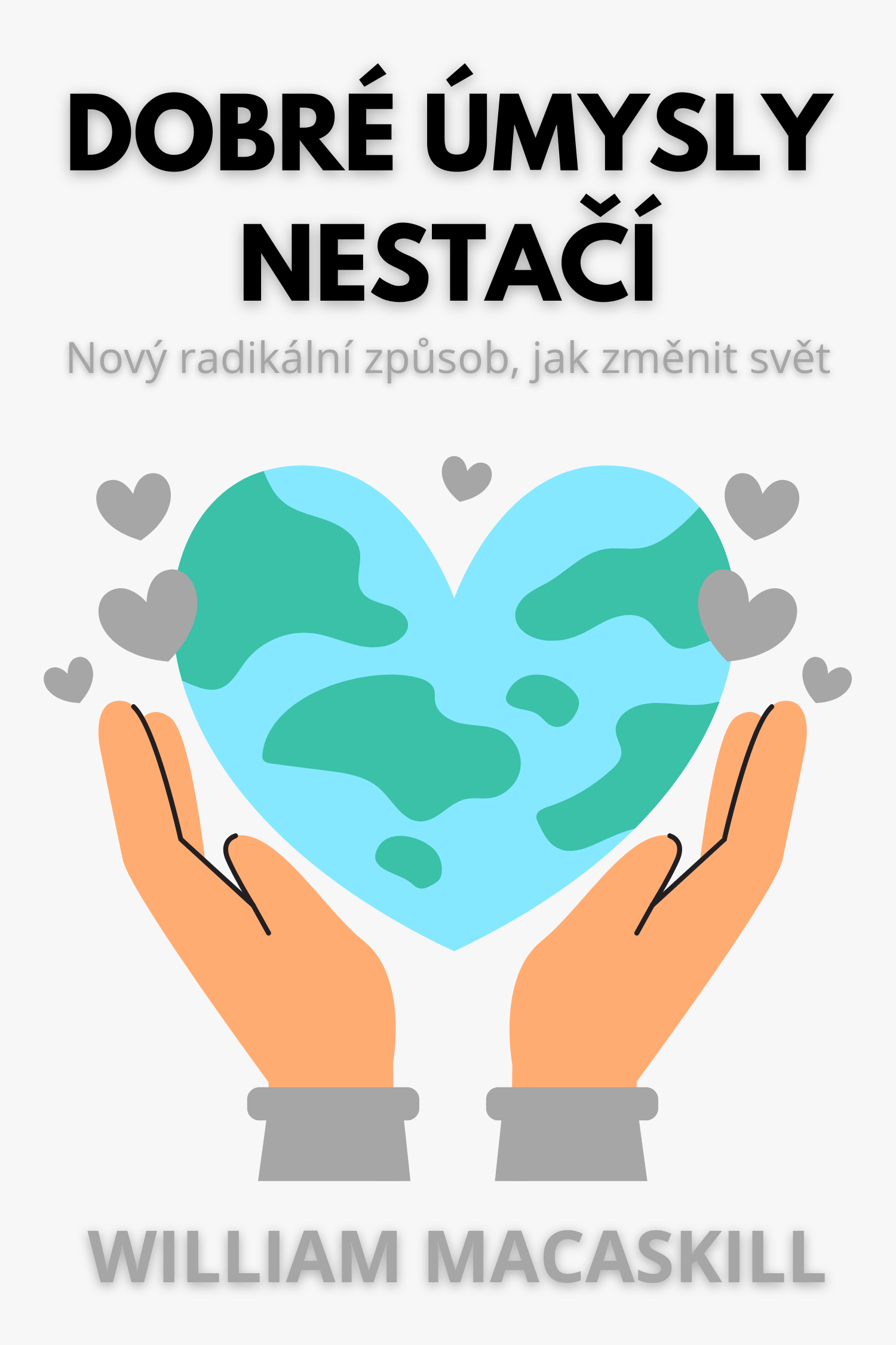 Dobré úmysly nestačí · William MacAskill