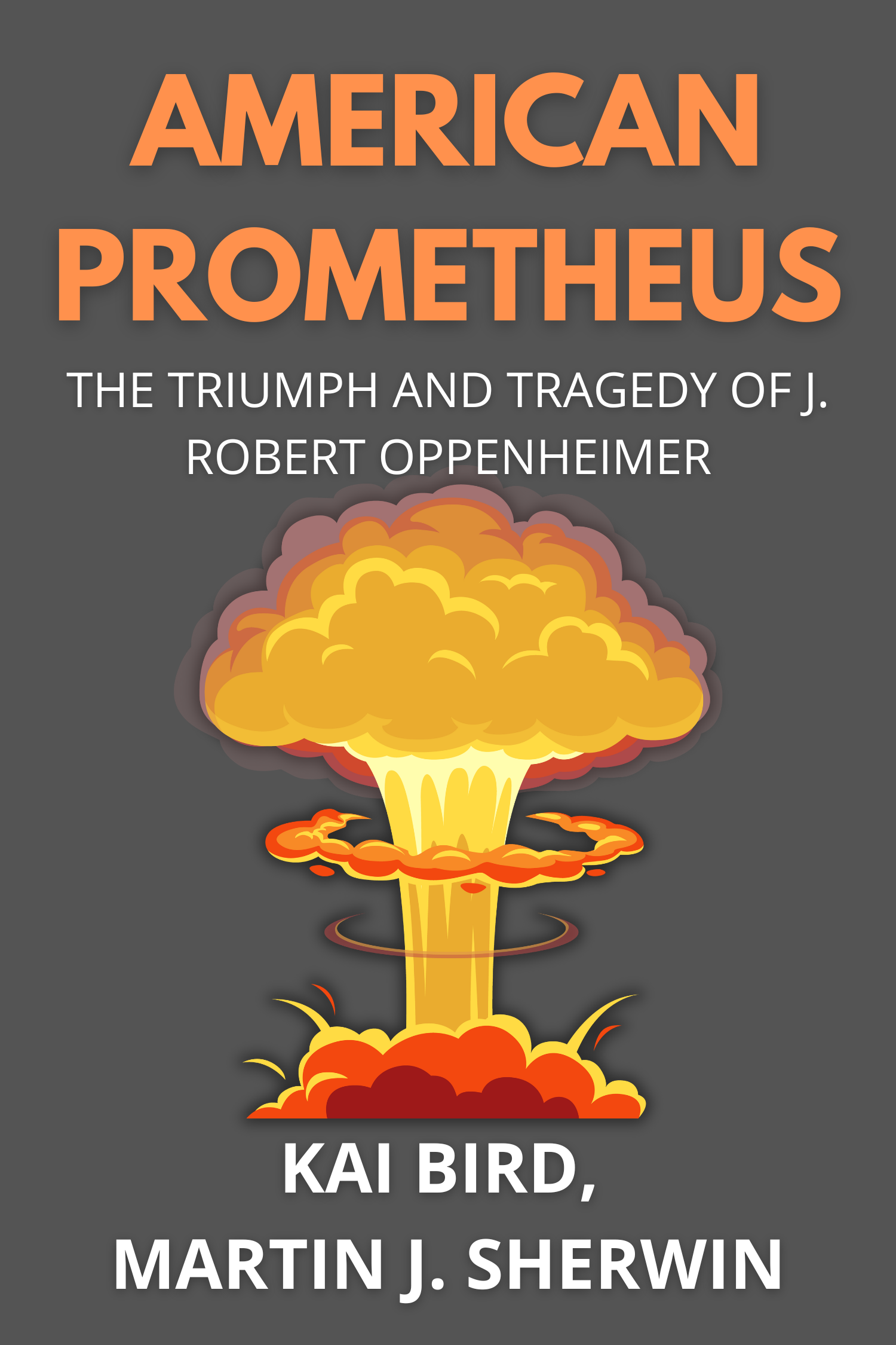 American Prometheus · Kai Bird & Martin J Sherwin