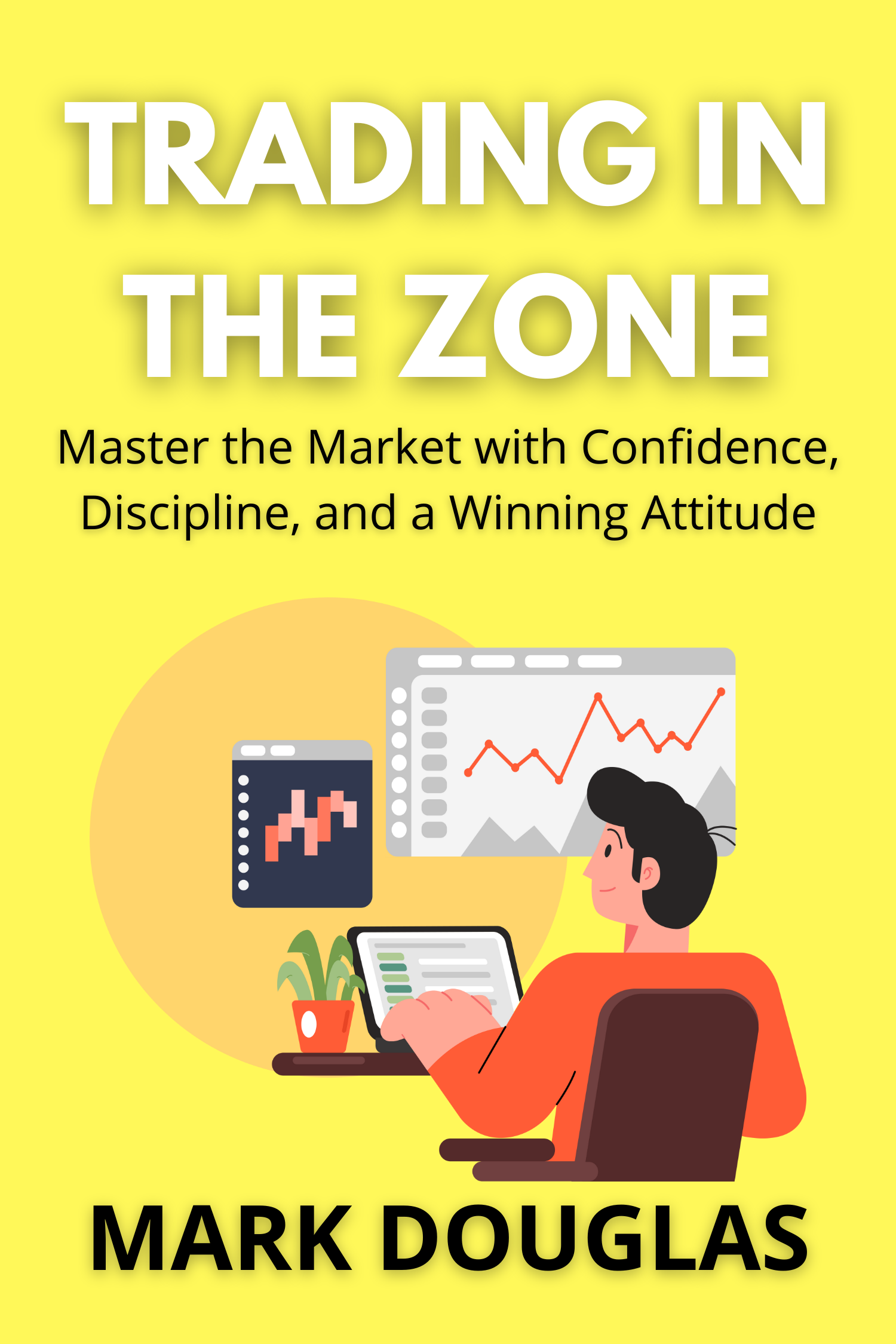 Trading in the Zone · Mark Douglas