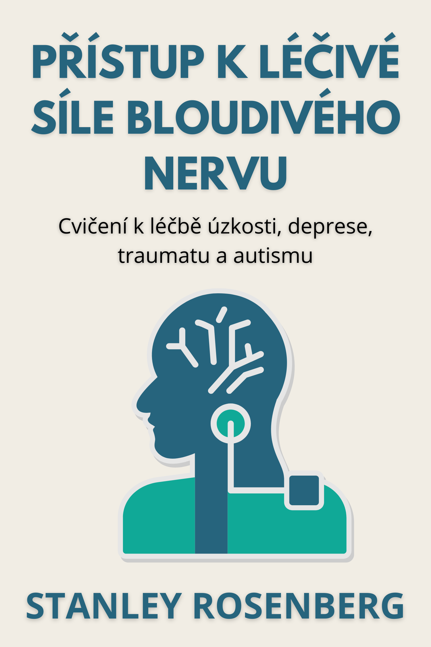 Přístup k léčivé síle bloudivého nervu · Stanley Rosenberg