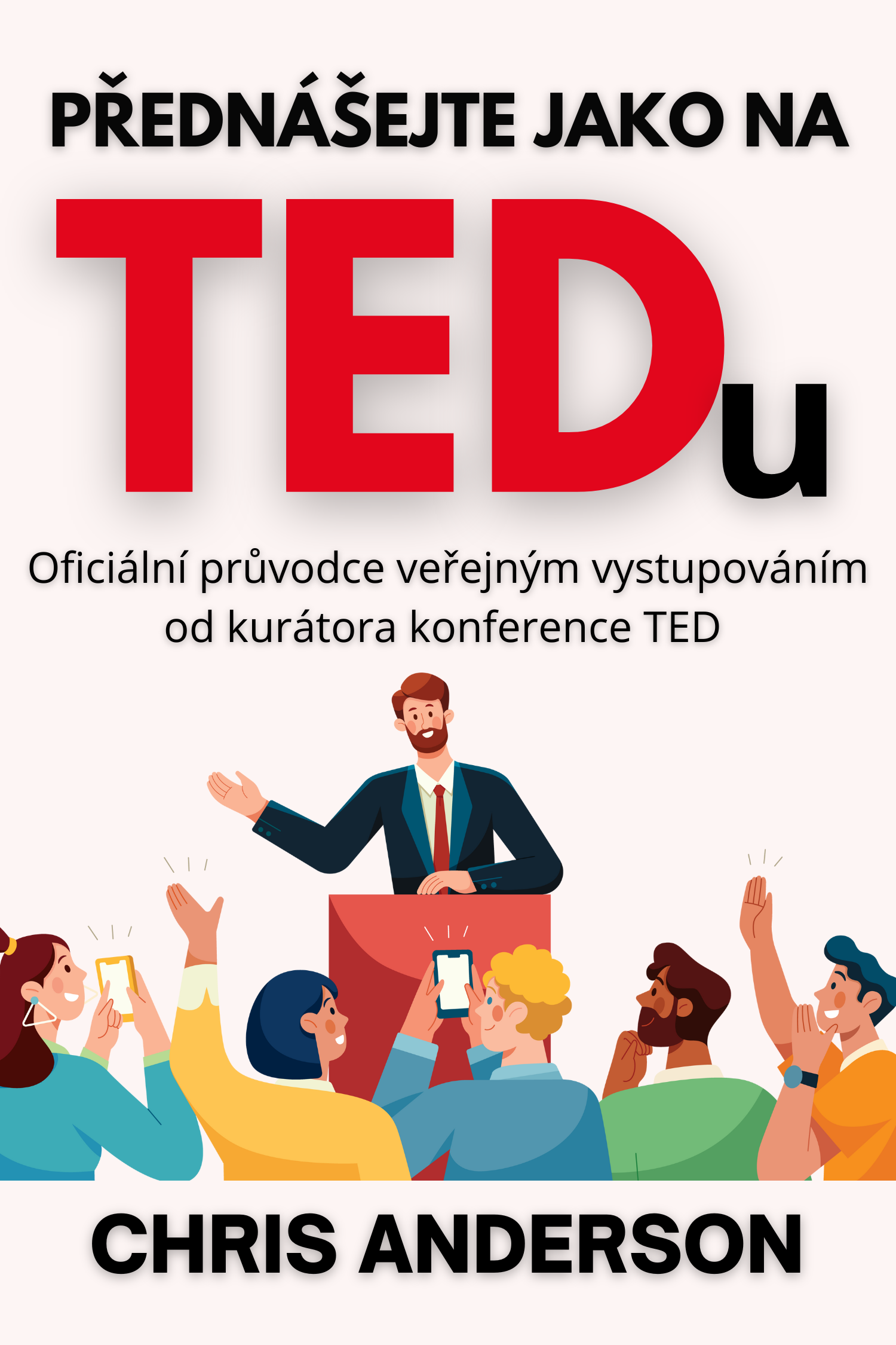 Přednášejte jako na TEDu · Chris Anderson