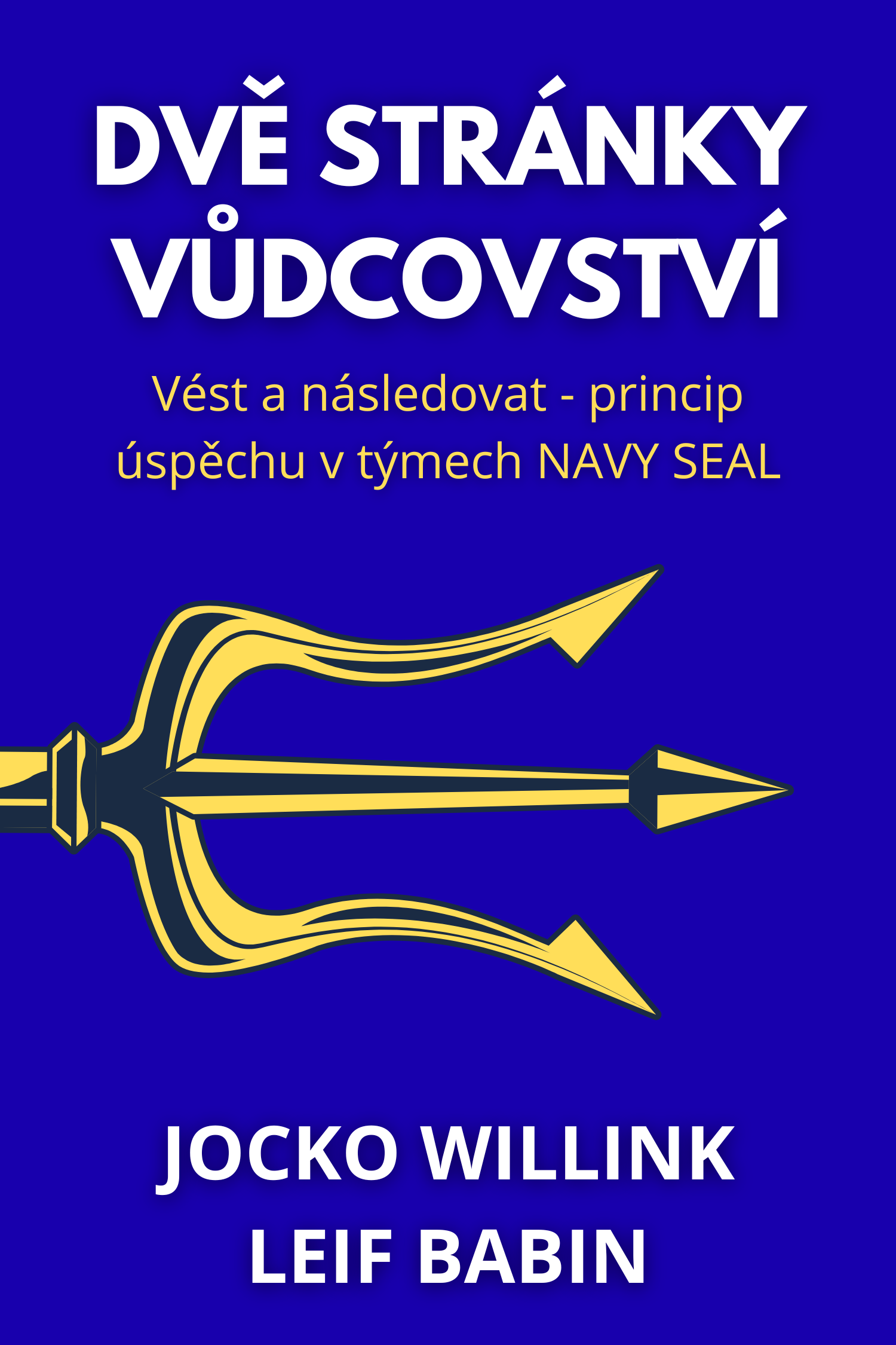 Dvě stránky vůdcovství · Jocko Willink a Leif Babin