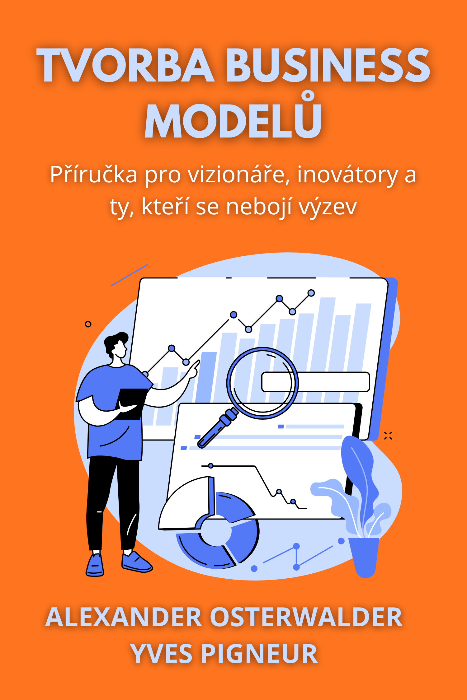 Tvorba business modelů · Alexander Osterwalder a Yves Pigneur