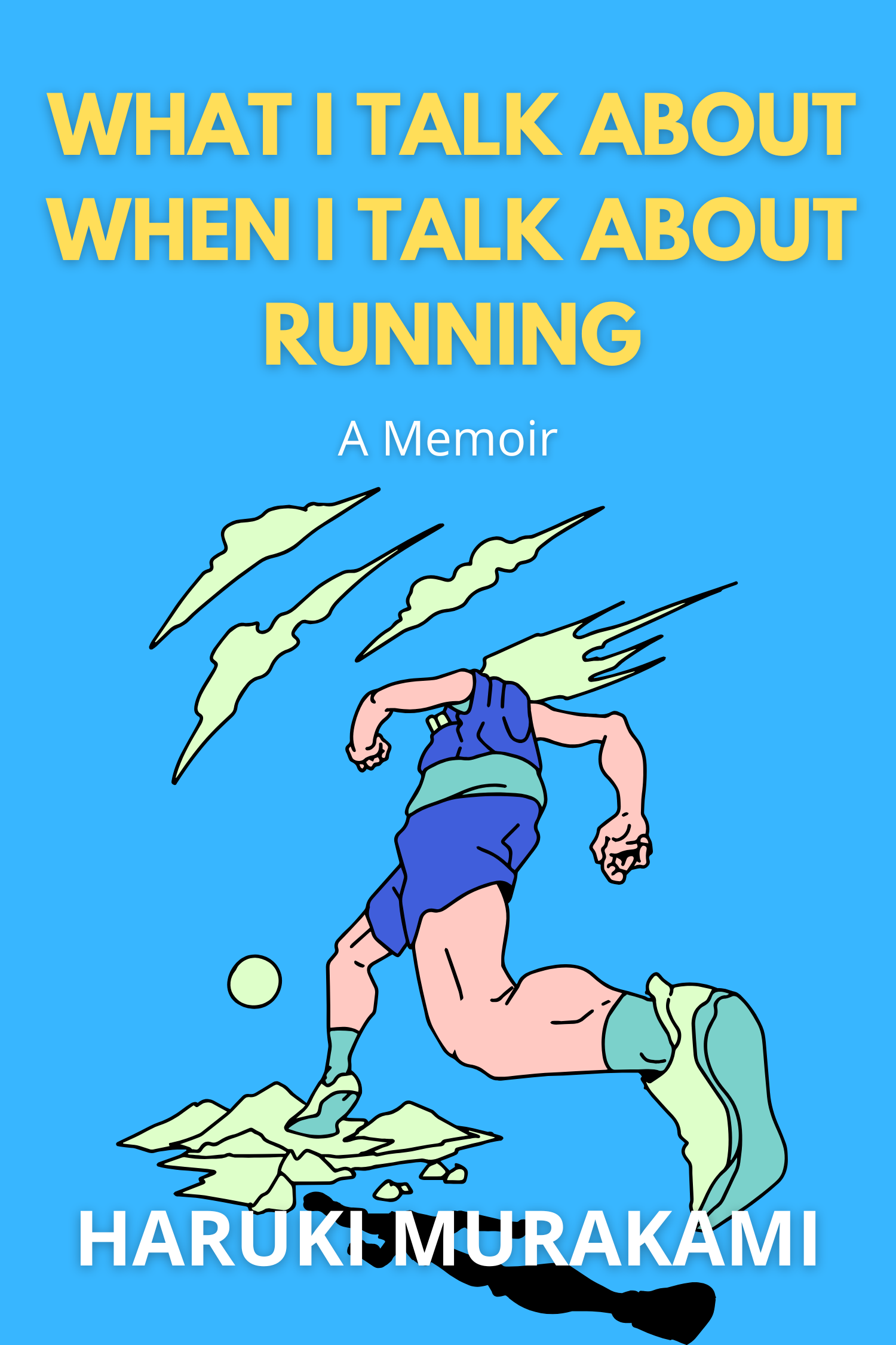 What I Talk About When I Talk About Running · Haruki Murakami