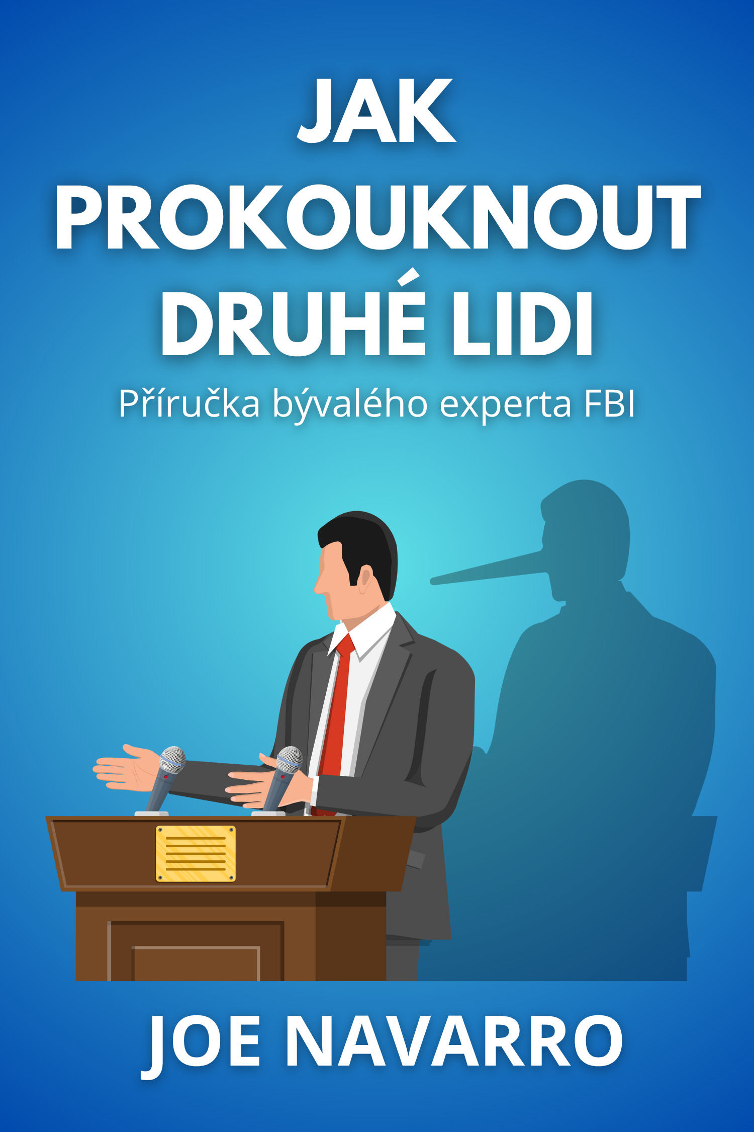 Jak prokouknout druhé lidi · Joe Navarro