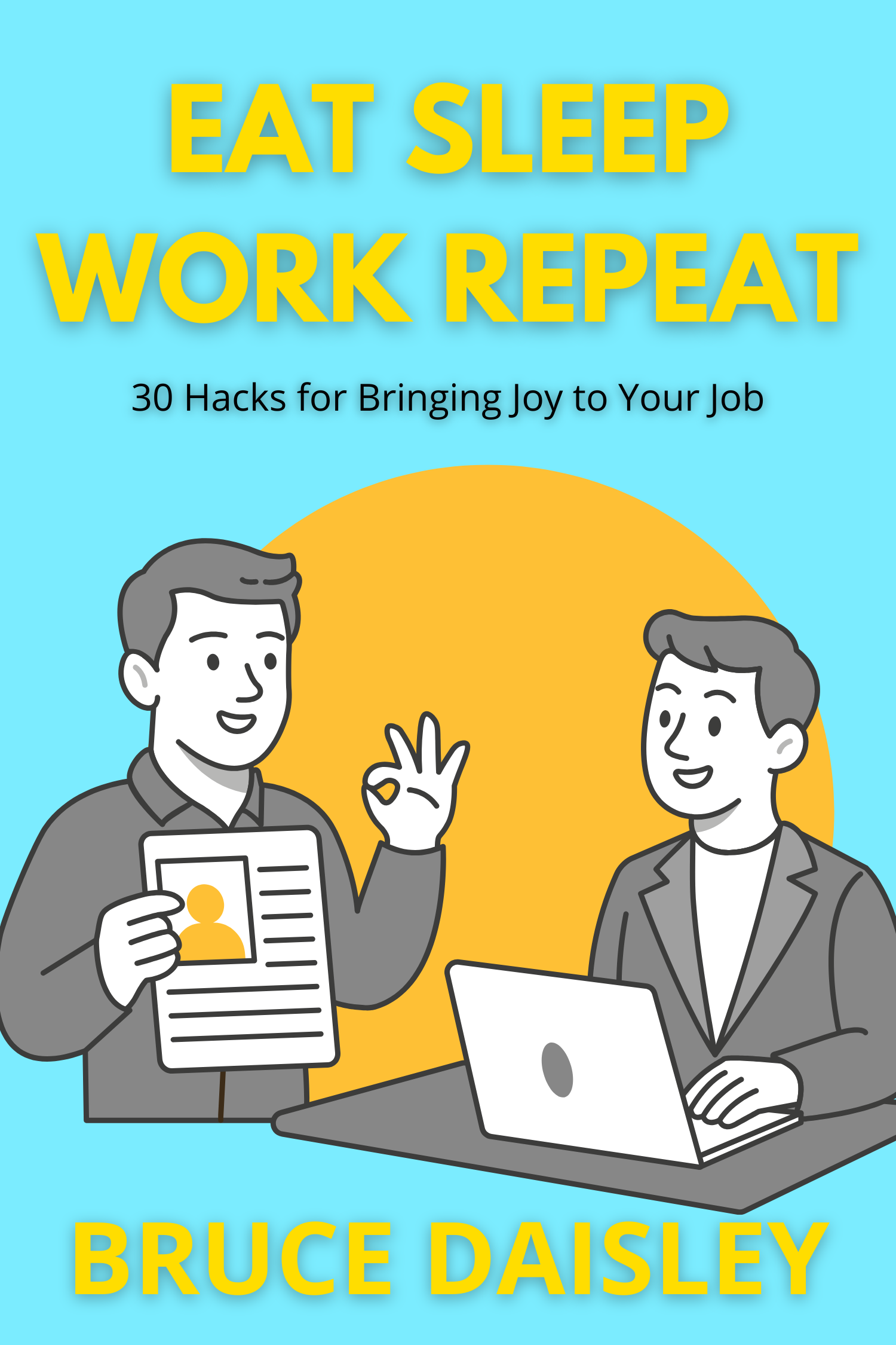 Eat Sleep Work Repeat · Bruce Daisley