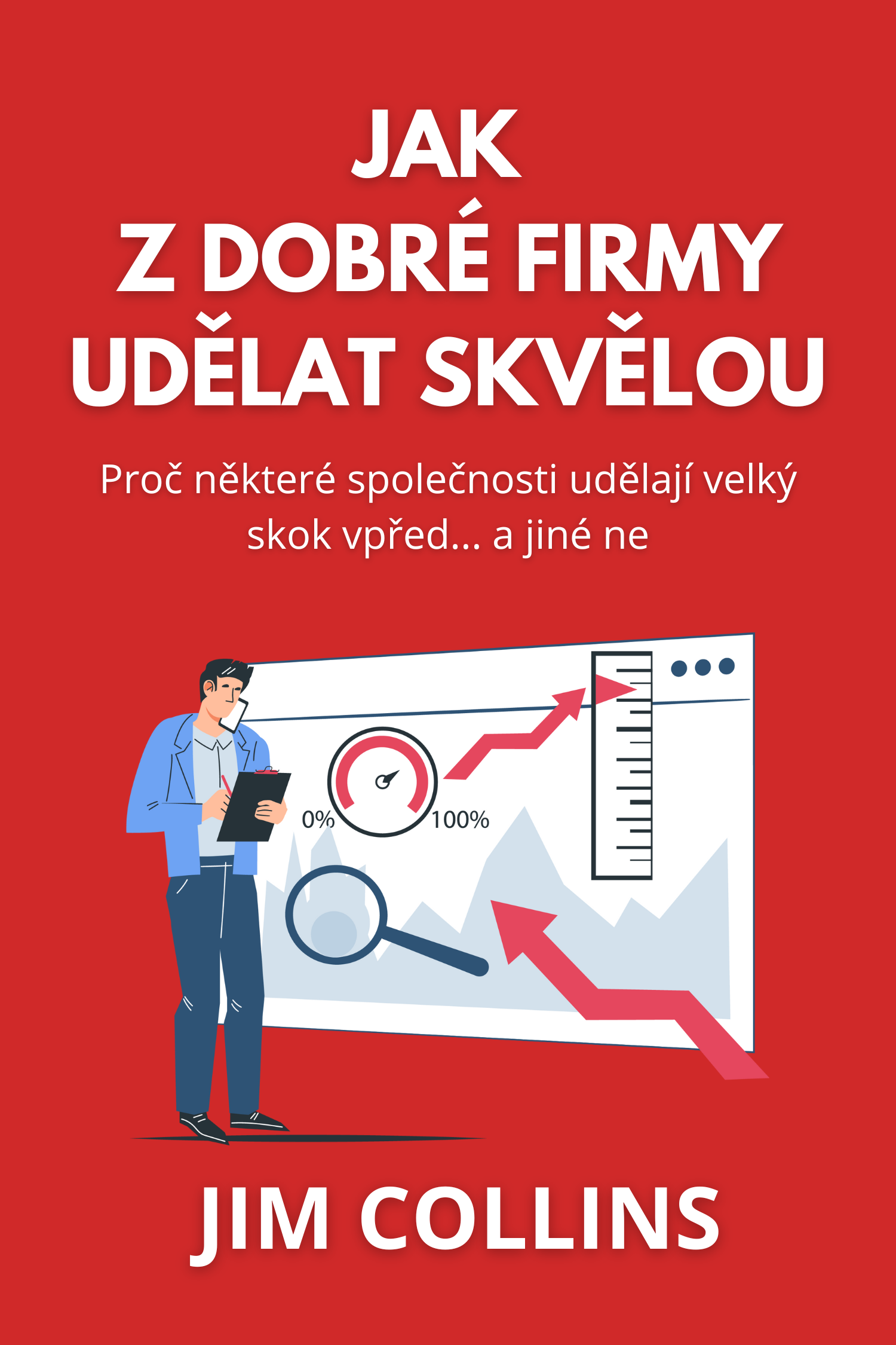 Jak z dobré firmy udělat skvělou · Jim Collins