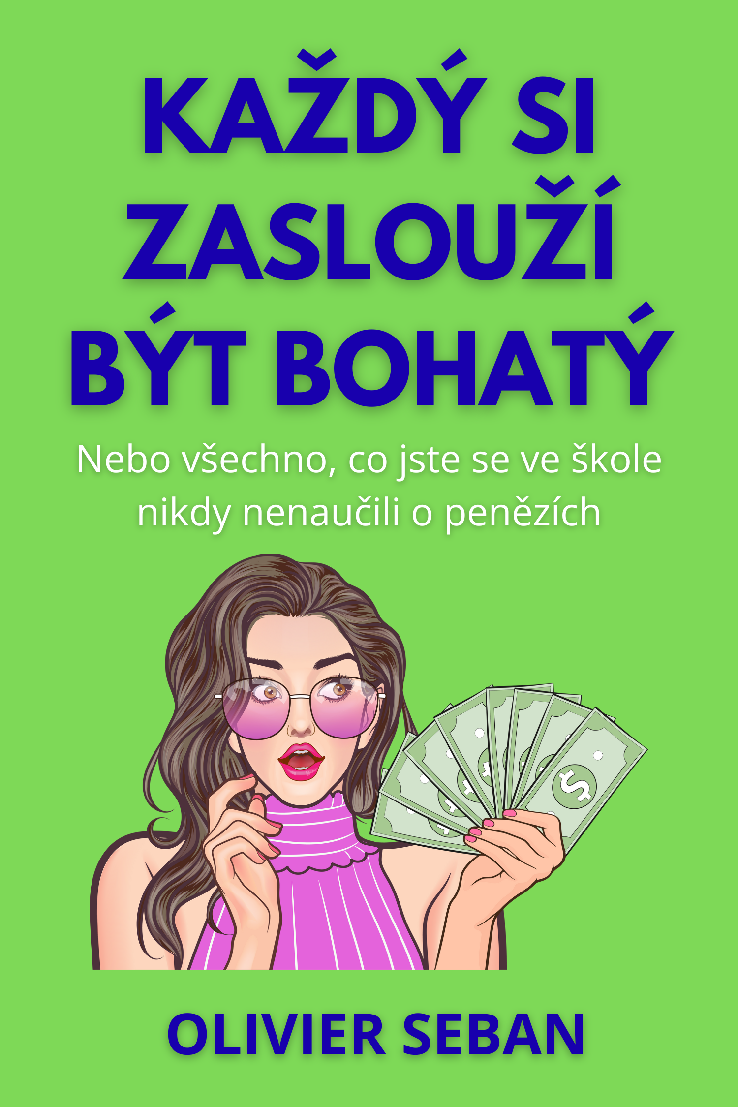 Každý si zaslouží být bohatý · Olivier Seban