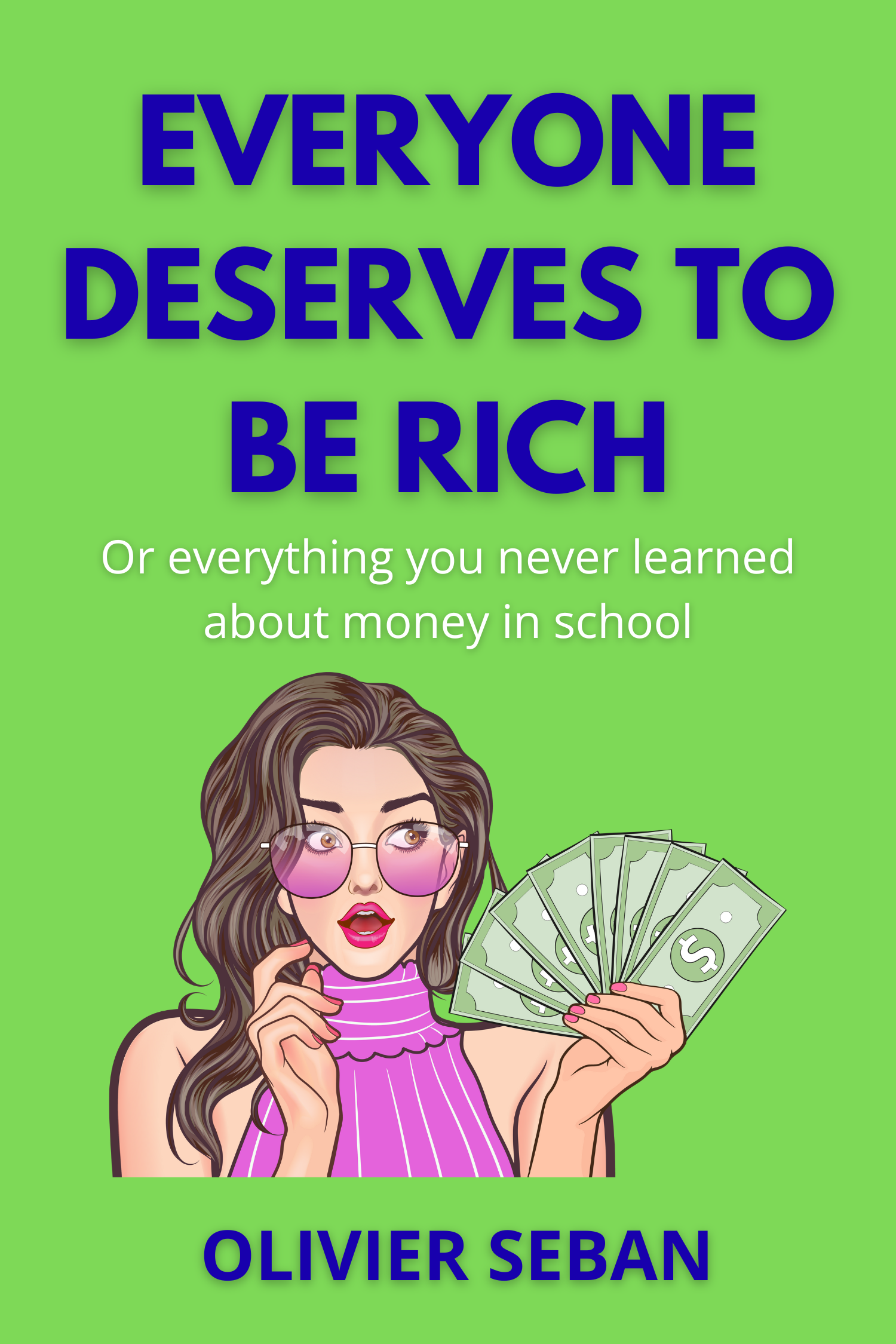 Everyone deserves to be rich · Olivier Seban