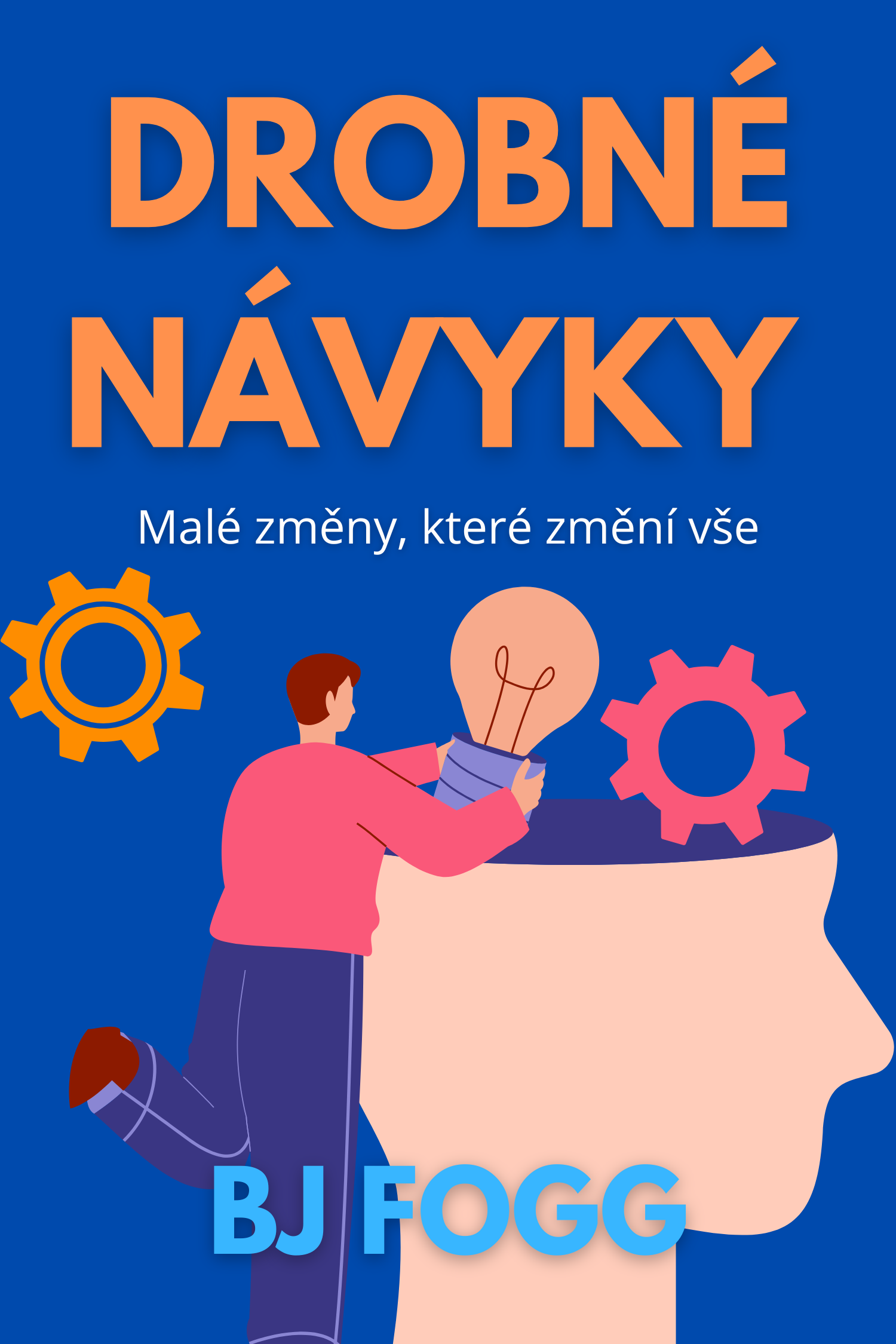 Drobné návyky · BJ Fogg