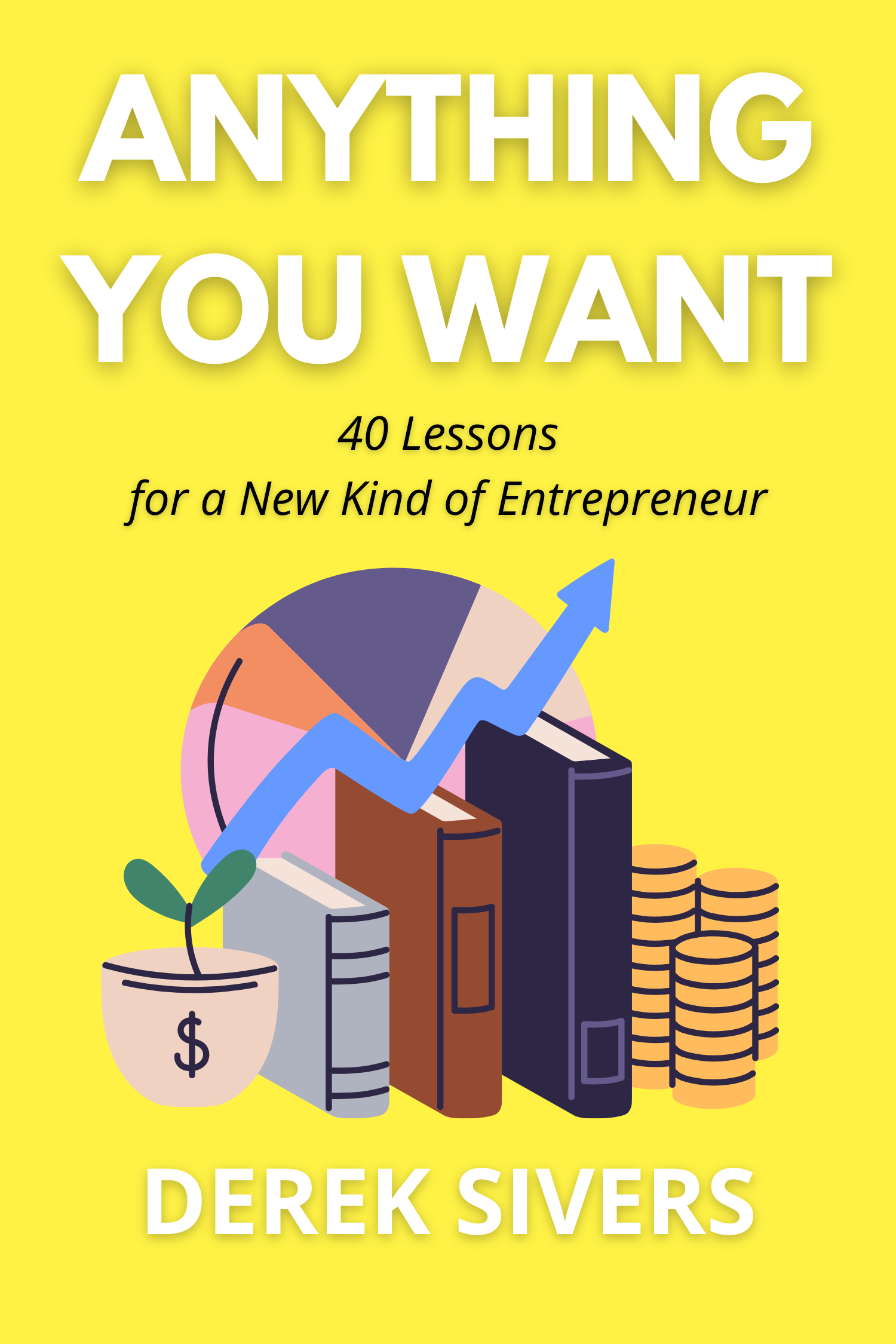 Anything You Want · Derek Sivers