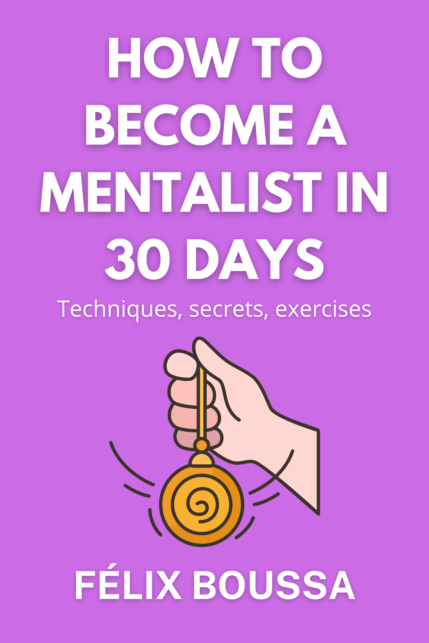 How to Become a Mentalist · Felix Boussa