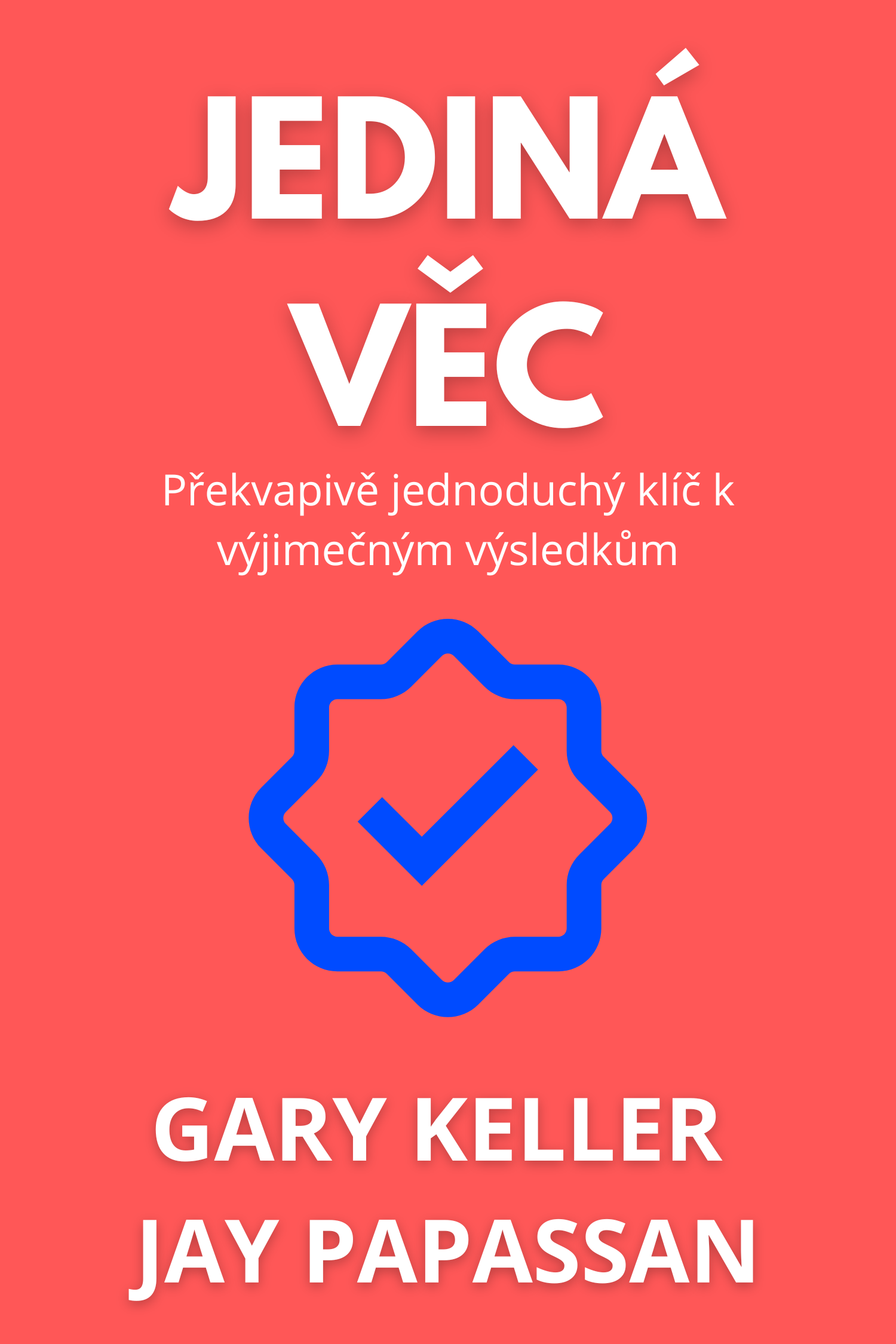 Jedna věc · Gary Keller