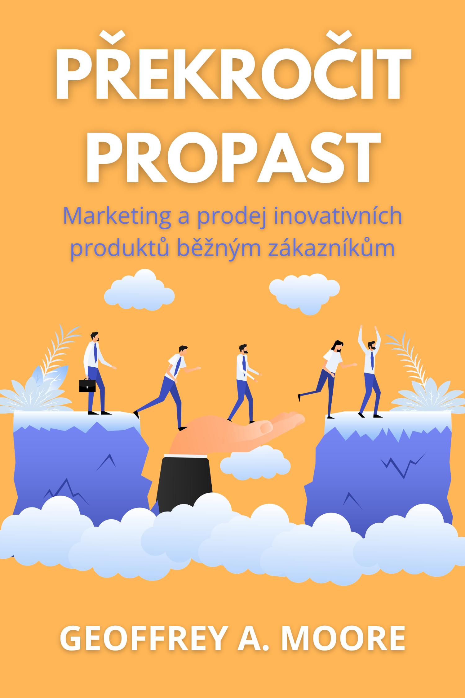 Překlenutí propasti · Geoffrey A. Moore