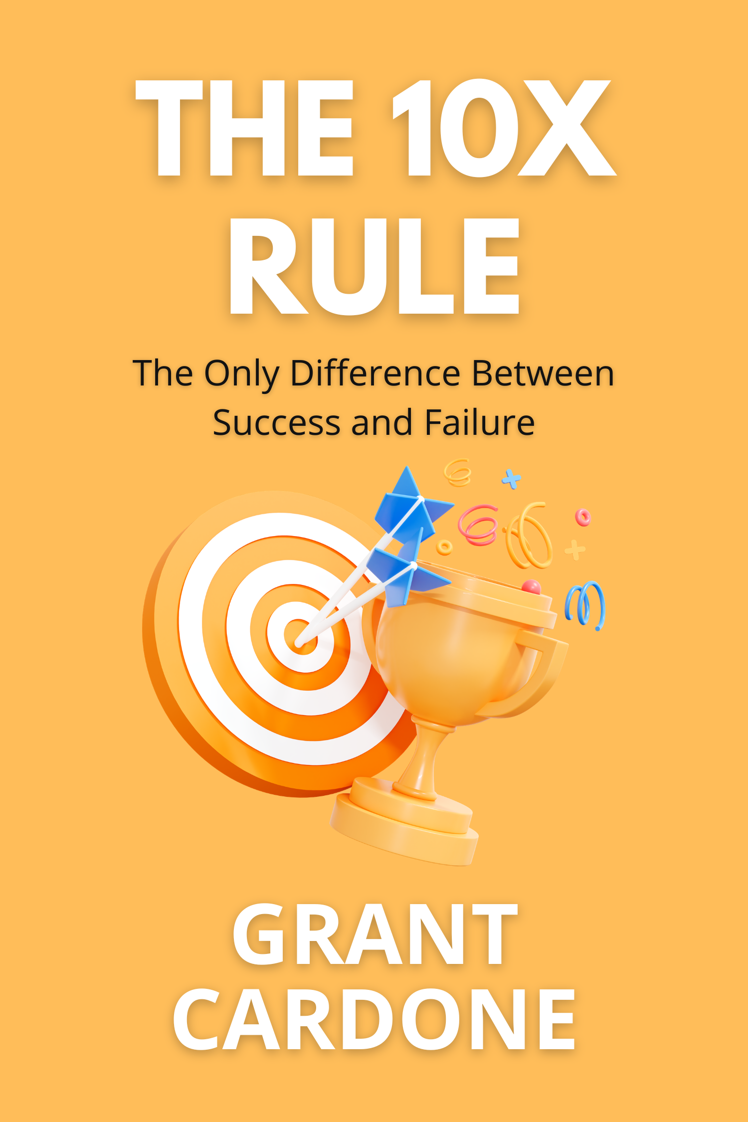 The 10X Rule · Grant Cardone