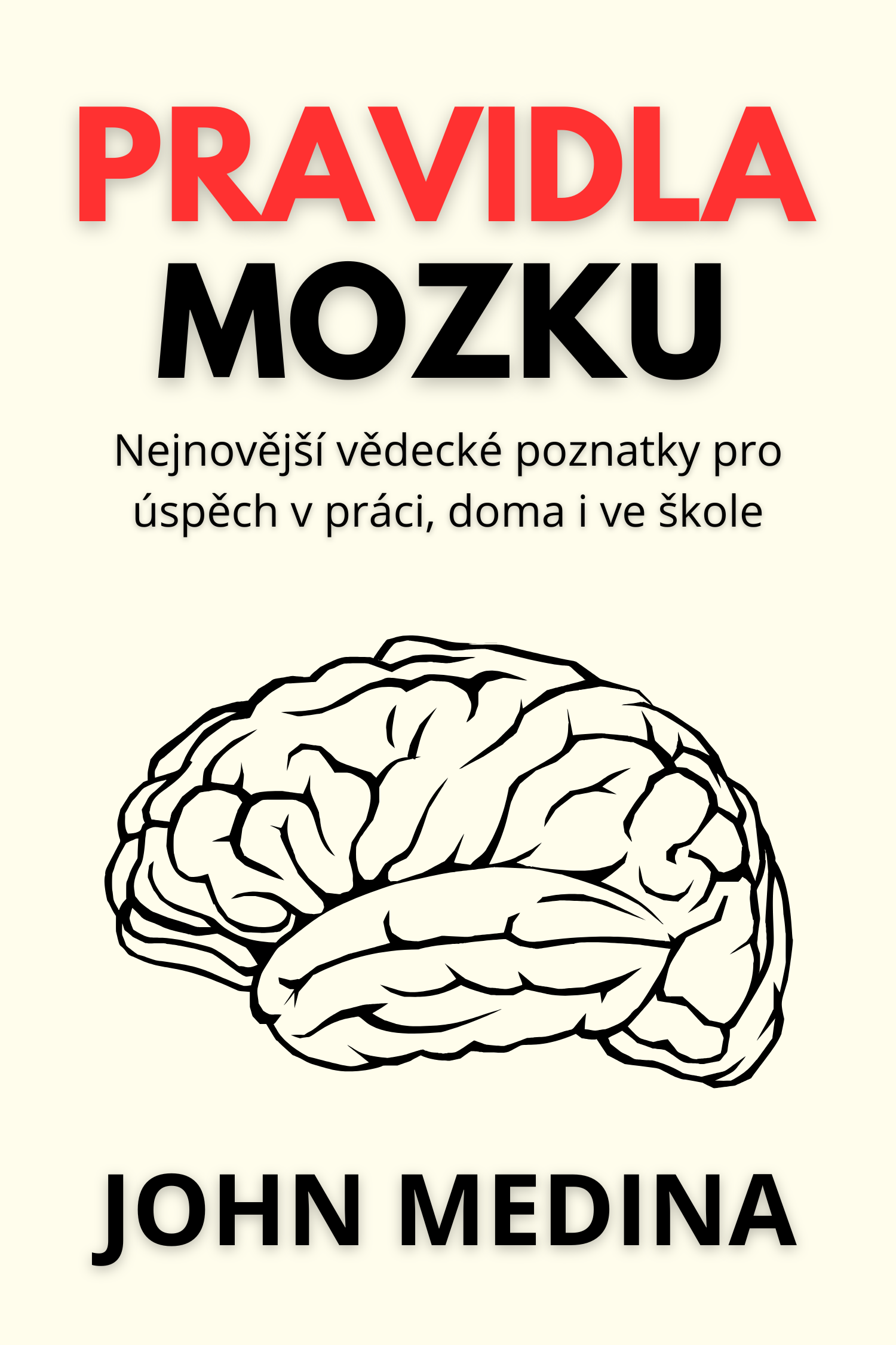 Pravidla mozku · John Medina