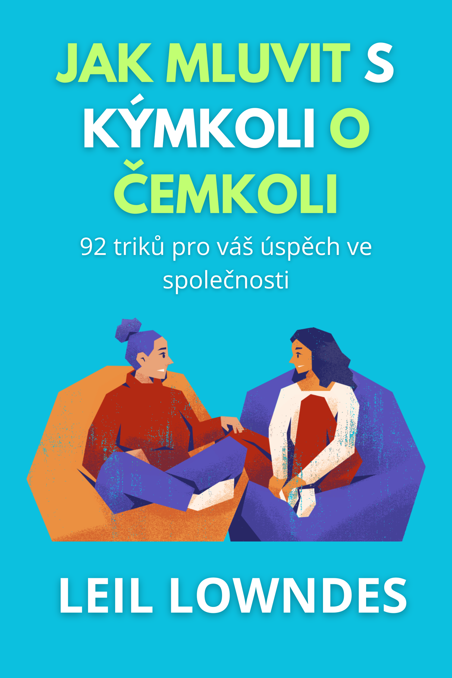 Jak mluvit s kýmkoli · Leil Lowndes