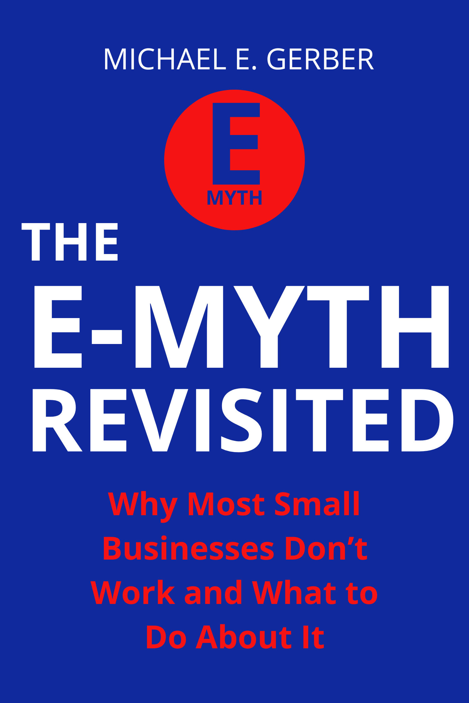 The E-Myth Revisited · Michael E. Gerber