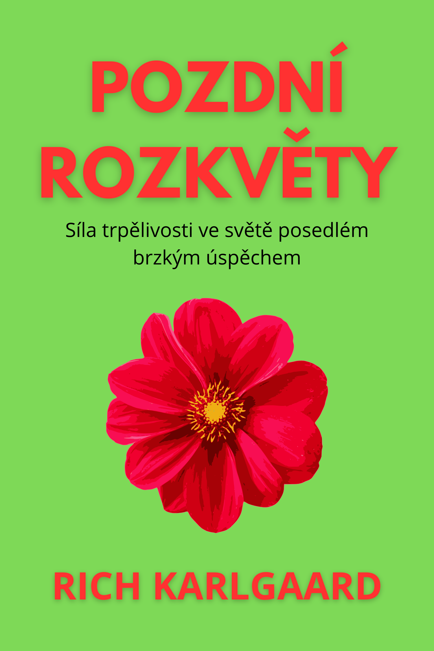 Pozdní rozkvět · Rich Karlgaard