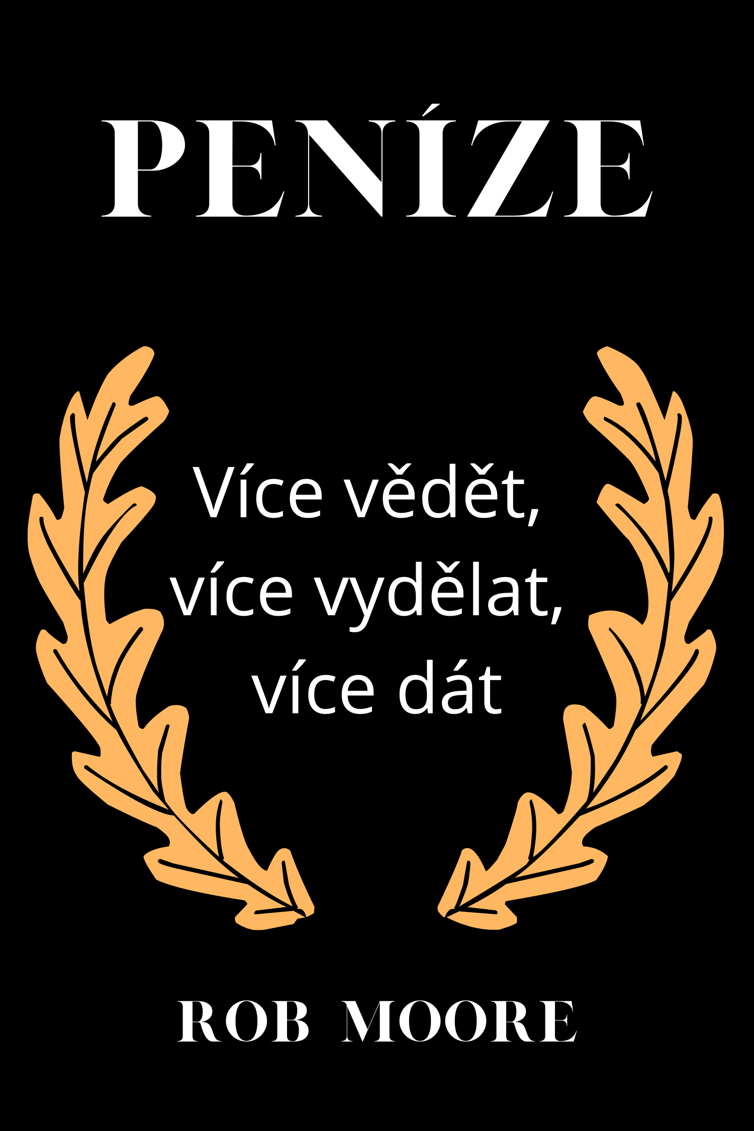 Peníze · Rob Moore