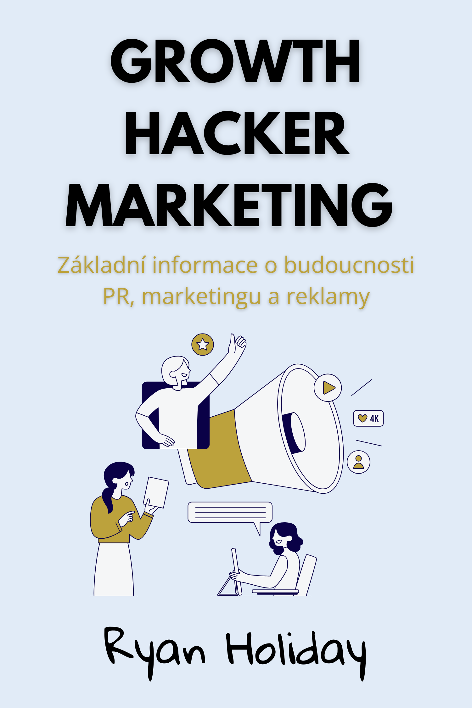 Growth Hacker Marketing · Ryan Holiday