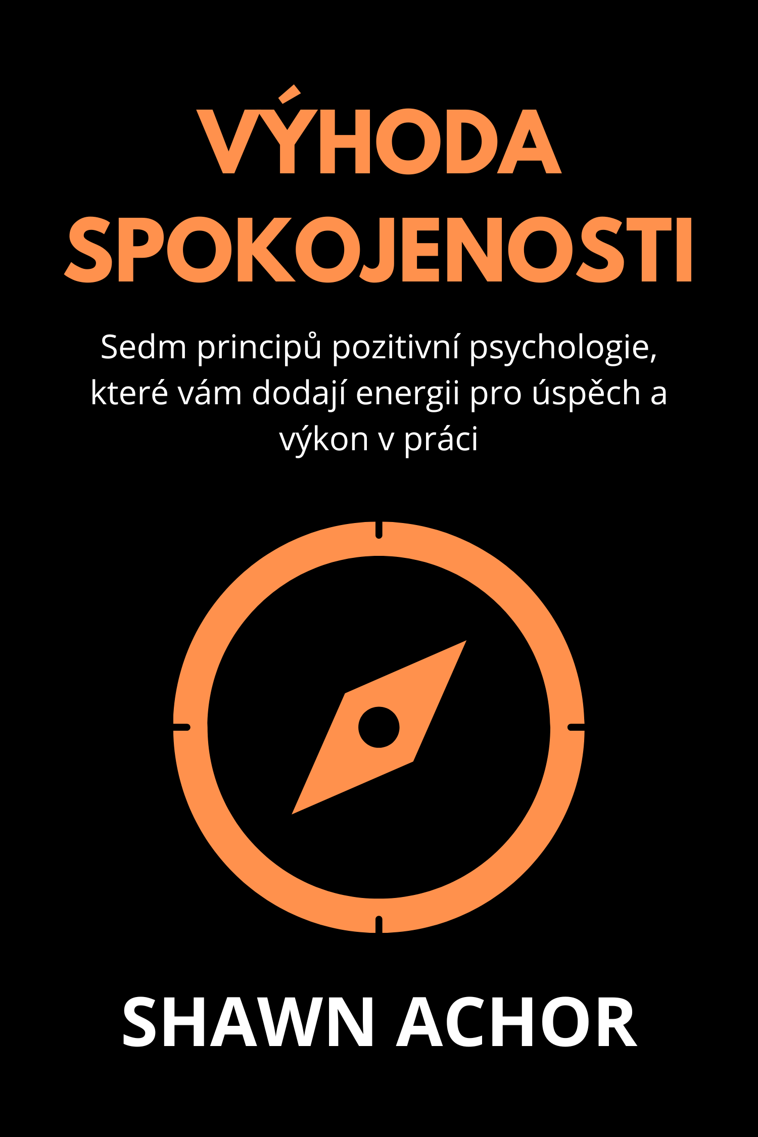Výhoda štěstí · Shawn Achor
