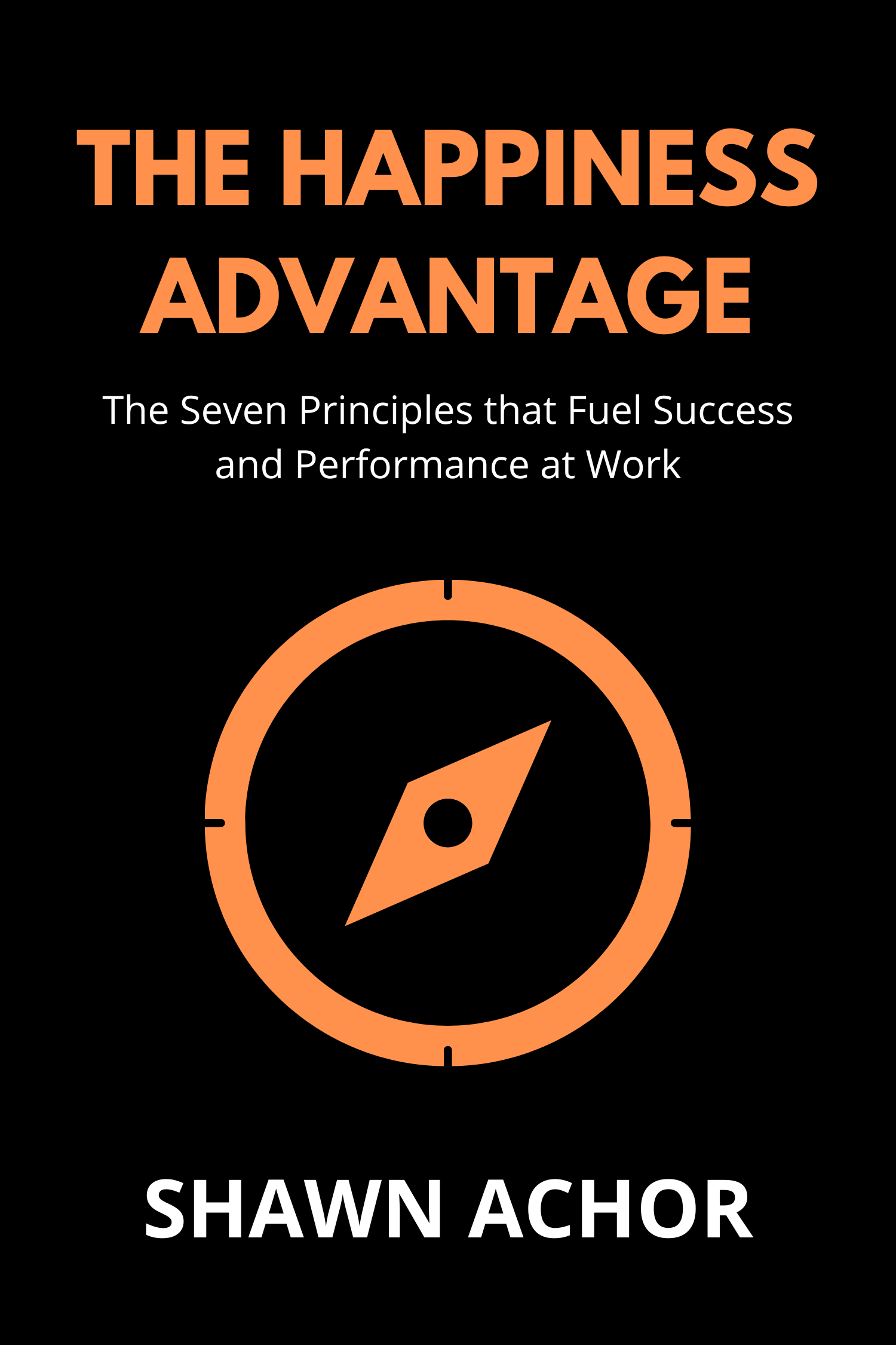 The Happiness Advantage · Shawn Achor