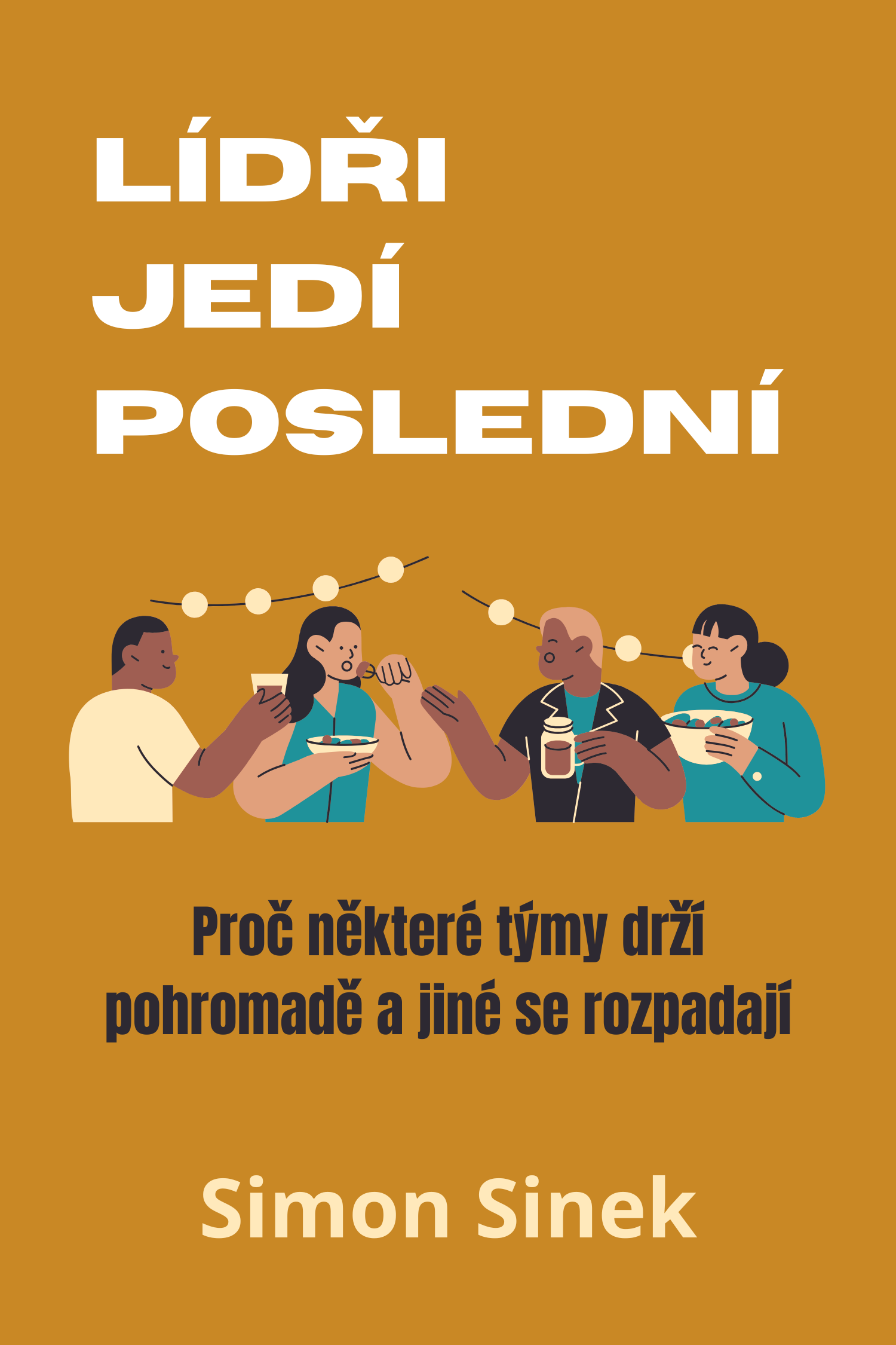 Lídři jedí poslední · Simon Sinek