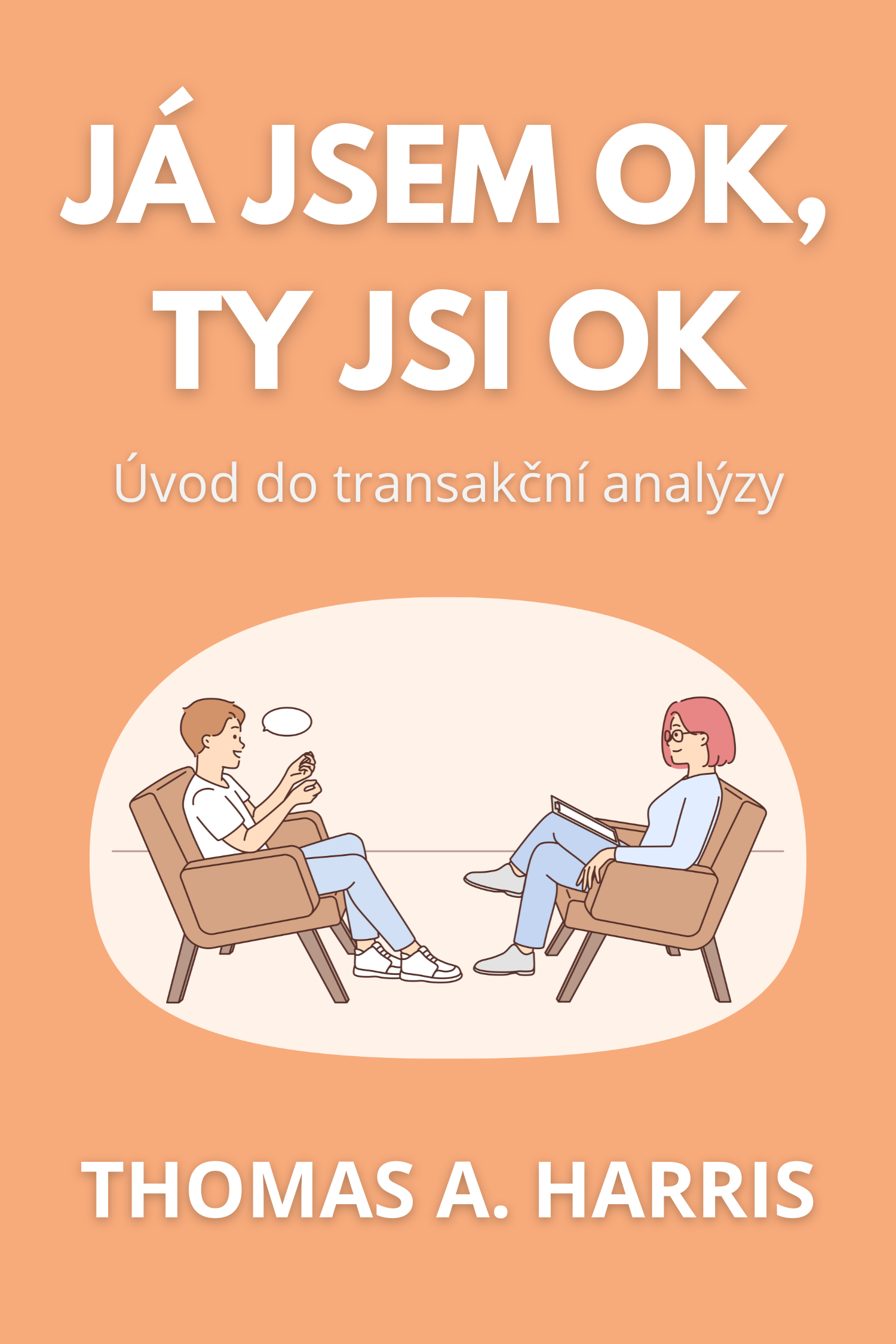 Já jsem OK, ty jsi OK · Thomas A. Harris