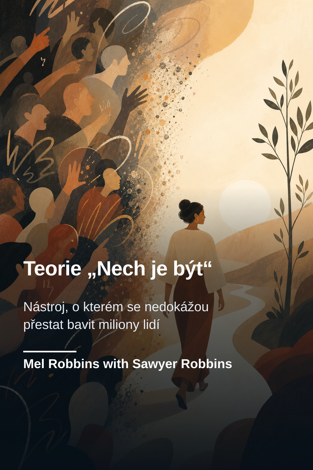 Teorie „Nech je být“ · Mel Robbins with Sawyer Robbins
