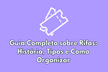 Guia Completo sobre Rifas: História, Tipos e Como Organizar