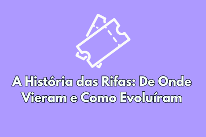 Os Benefícios das Rifas: Por que Organizar uma?