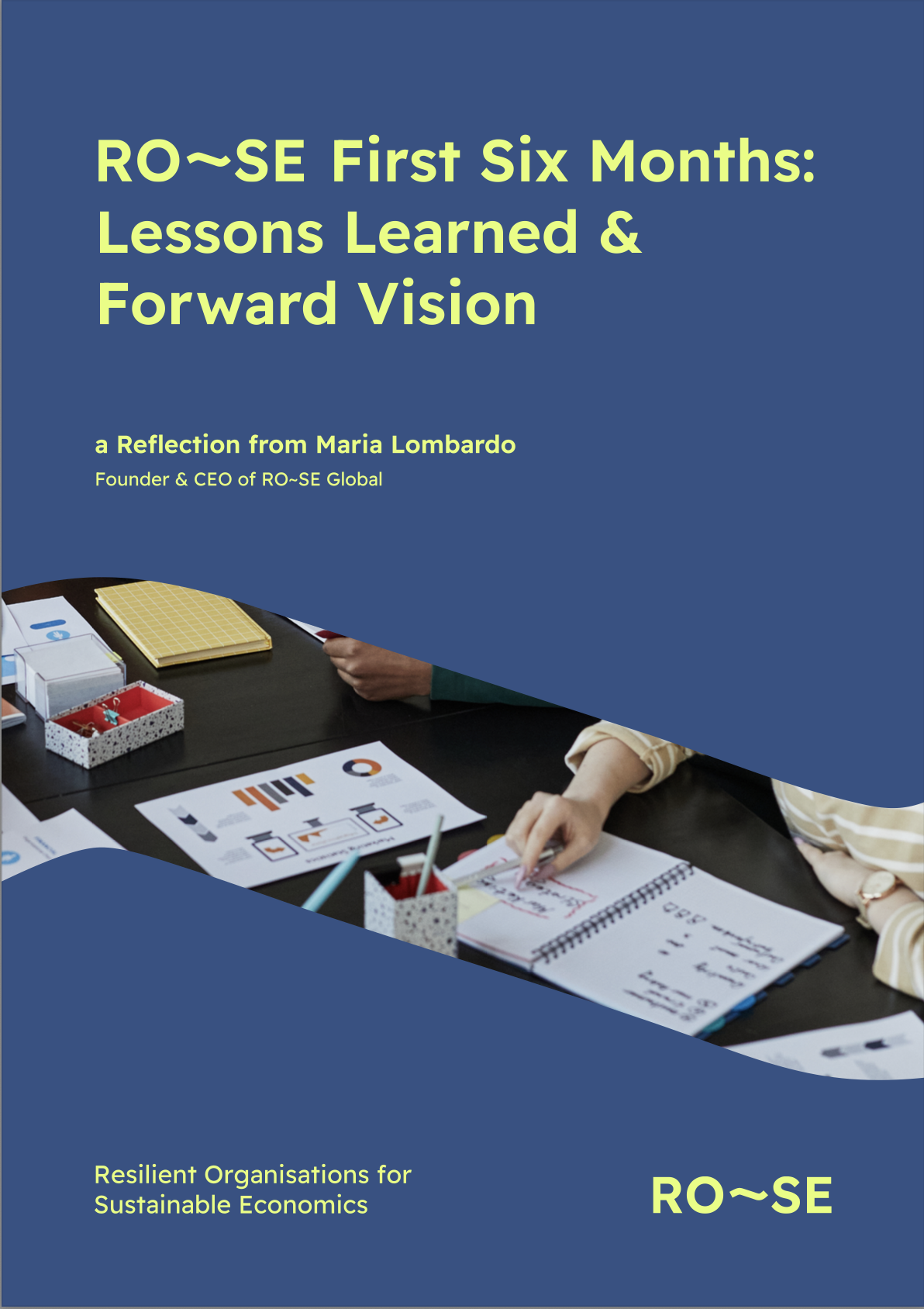 RO~SE First Six Months: Lessons Learned & Forward Vision