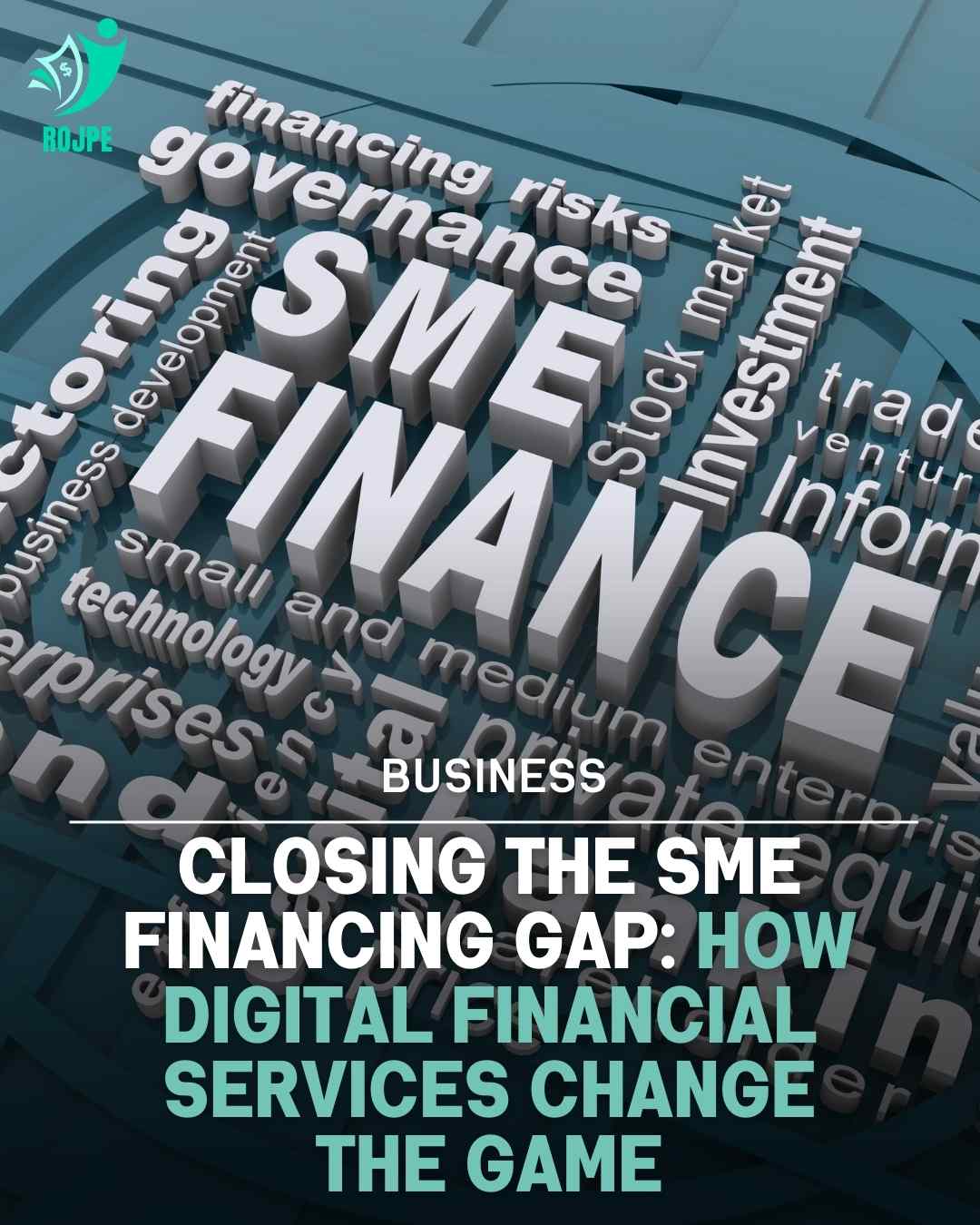 Closing the SME Financing Gap: How Digital Financial Services Change the Game