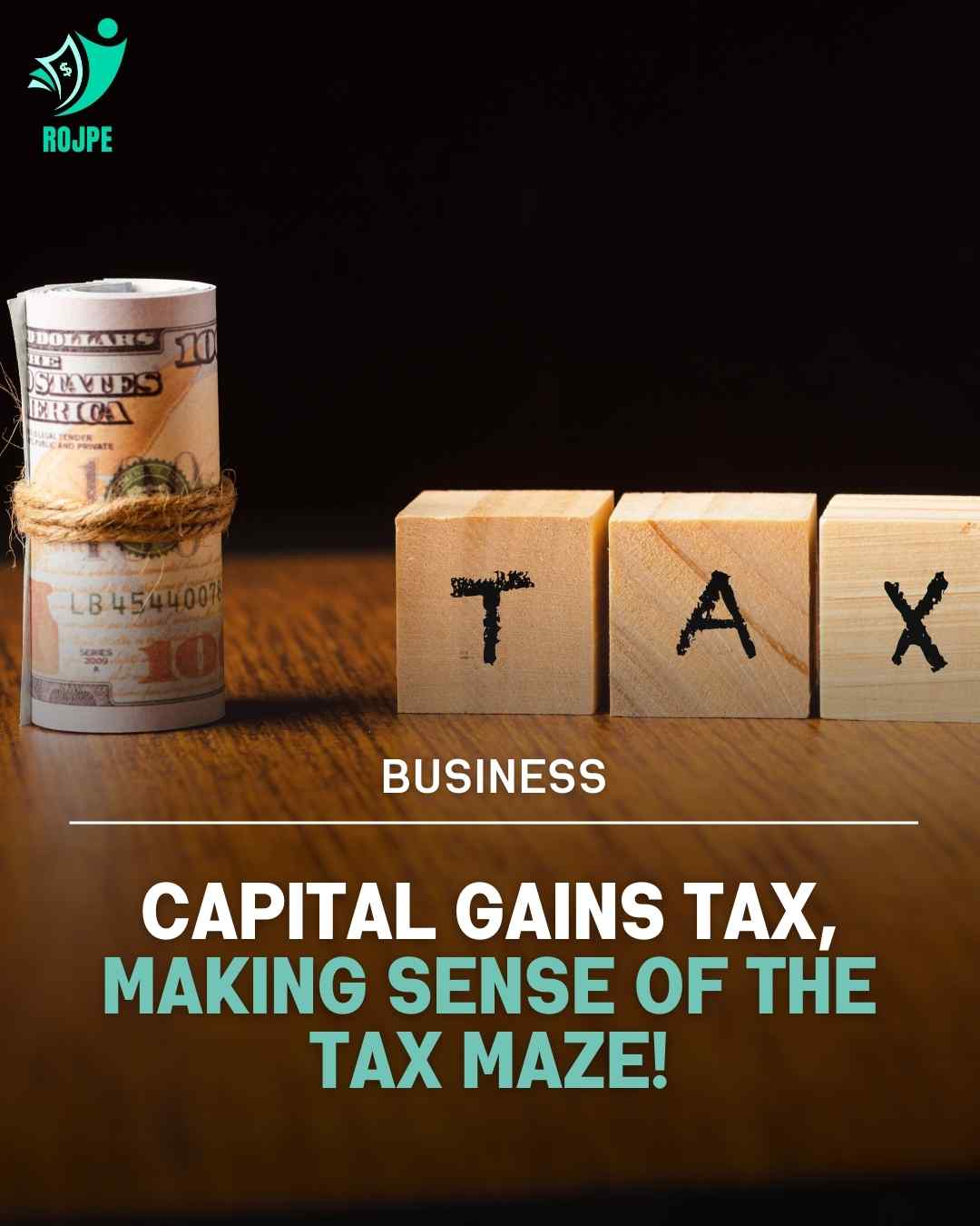 Capital Gains Tax, Making Sense of the Tax Maze!