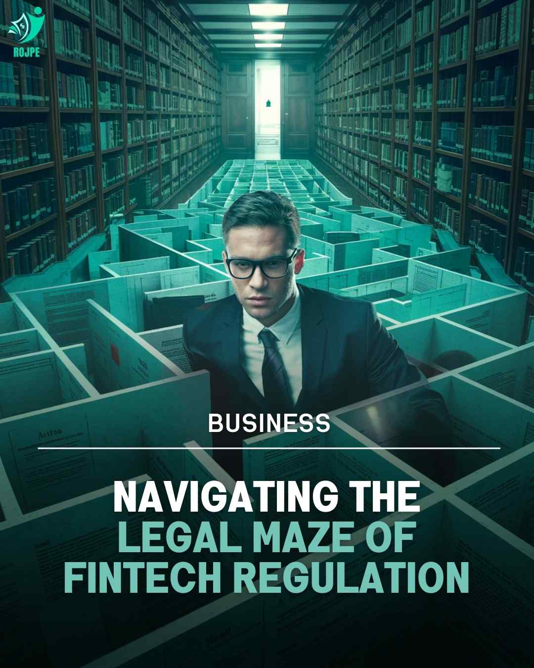 Navigating the Legal Maze of FinTech Regulation